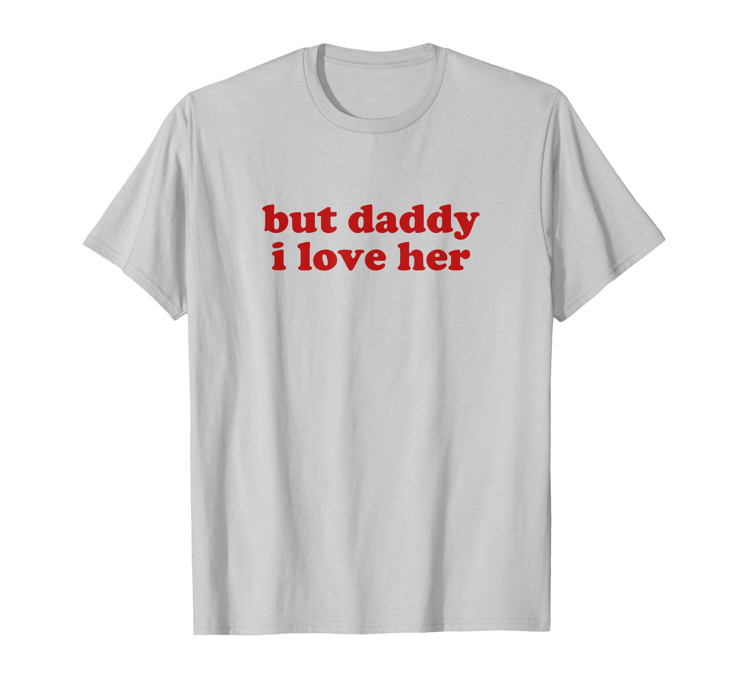 but daddy i love her shirt y2k aesthetic T-Shirt