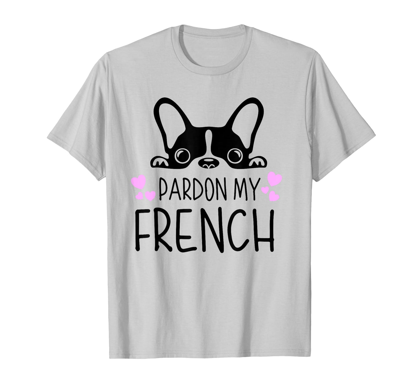 Pardon My French Funny Humor French Bulldog Frenchies T-Shirt