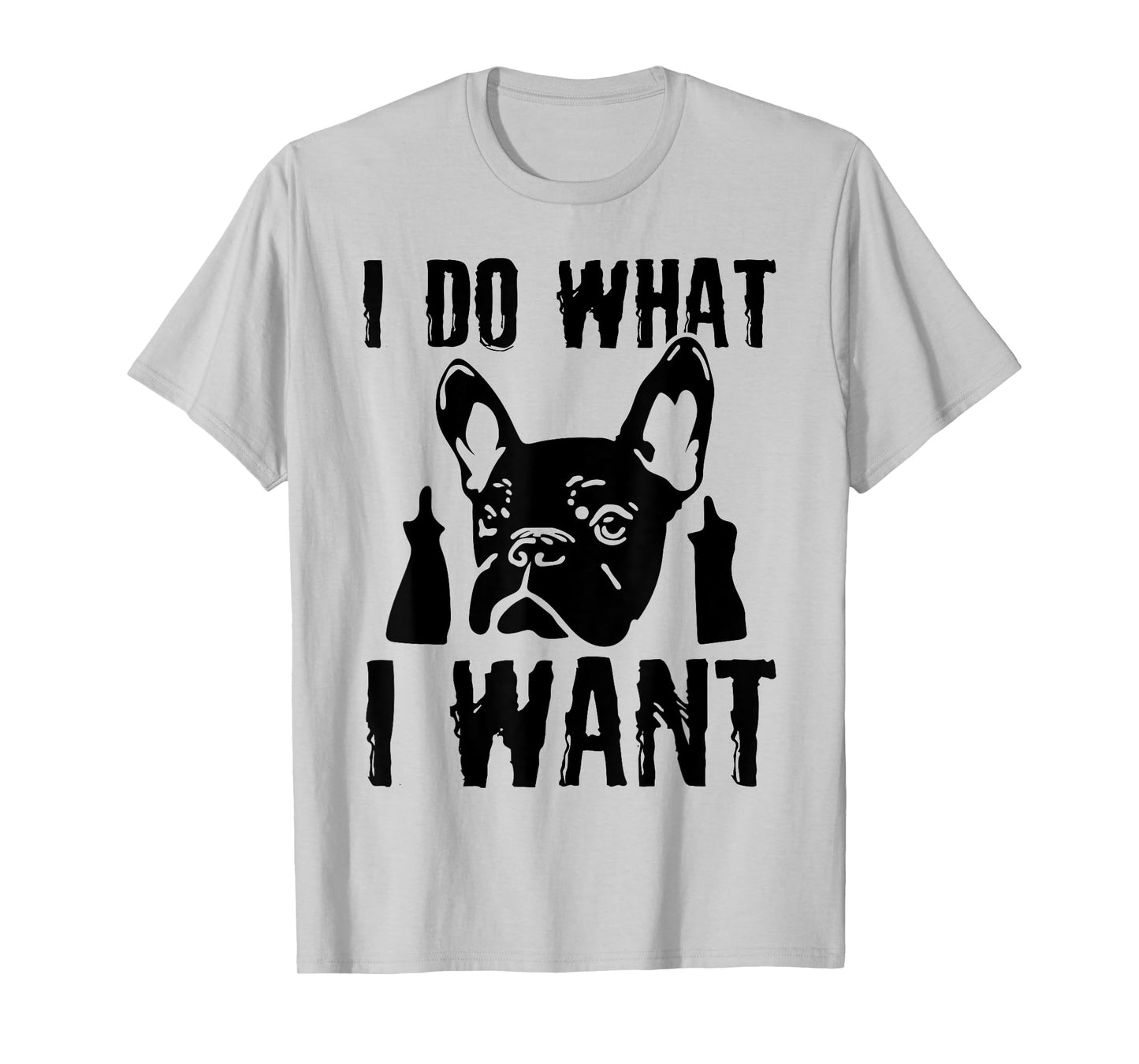 I Do what I want French Bulldog Frenchie Dog Owner Dogs Gift Men Women T-Shirt