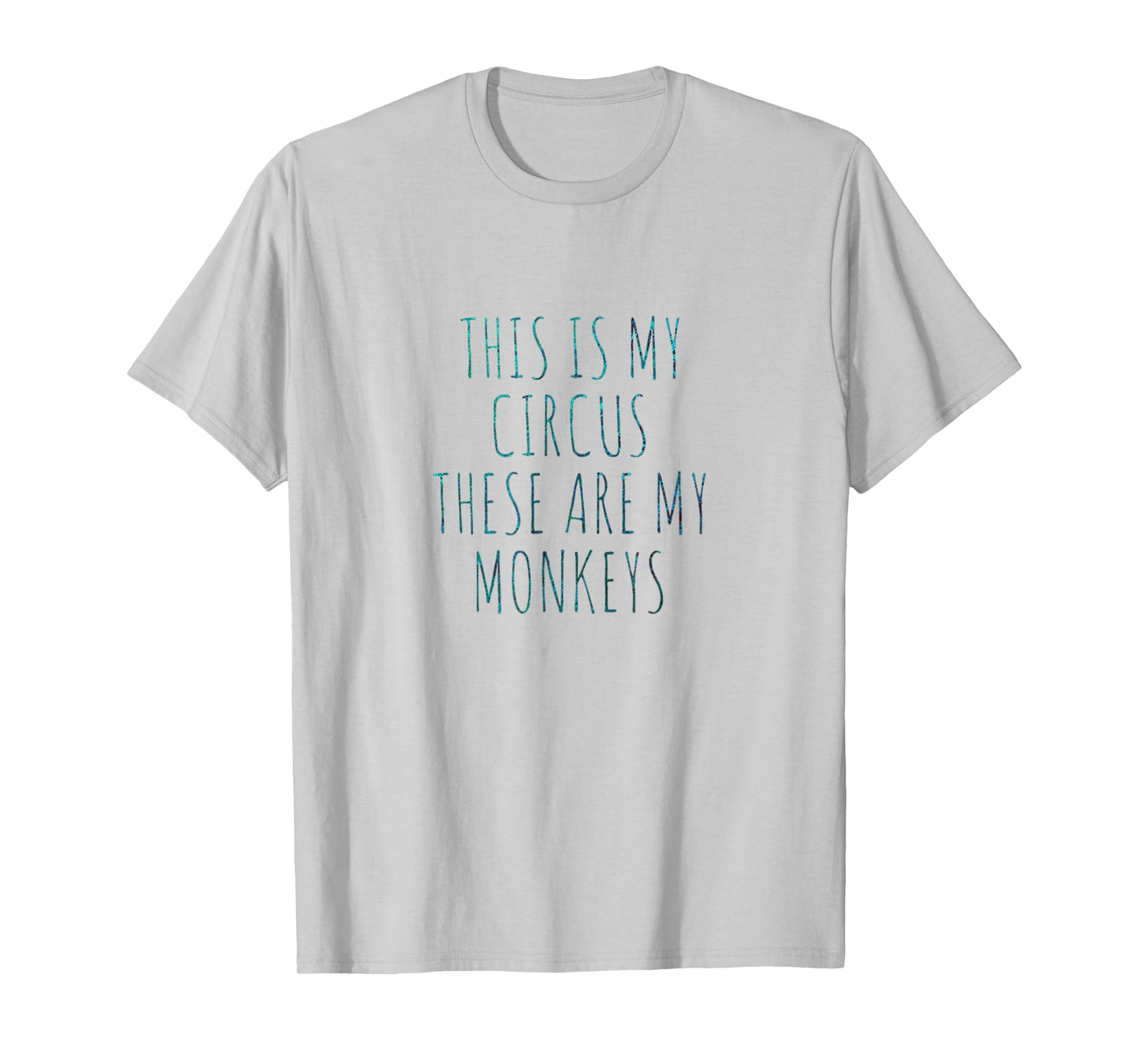 This Is My Circus These Are My Monkeys T-Shirt