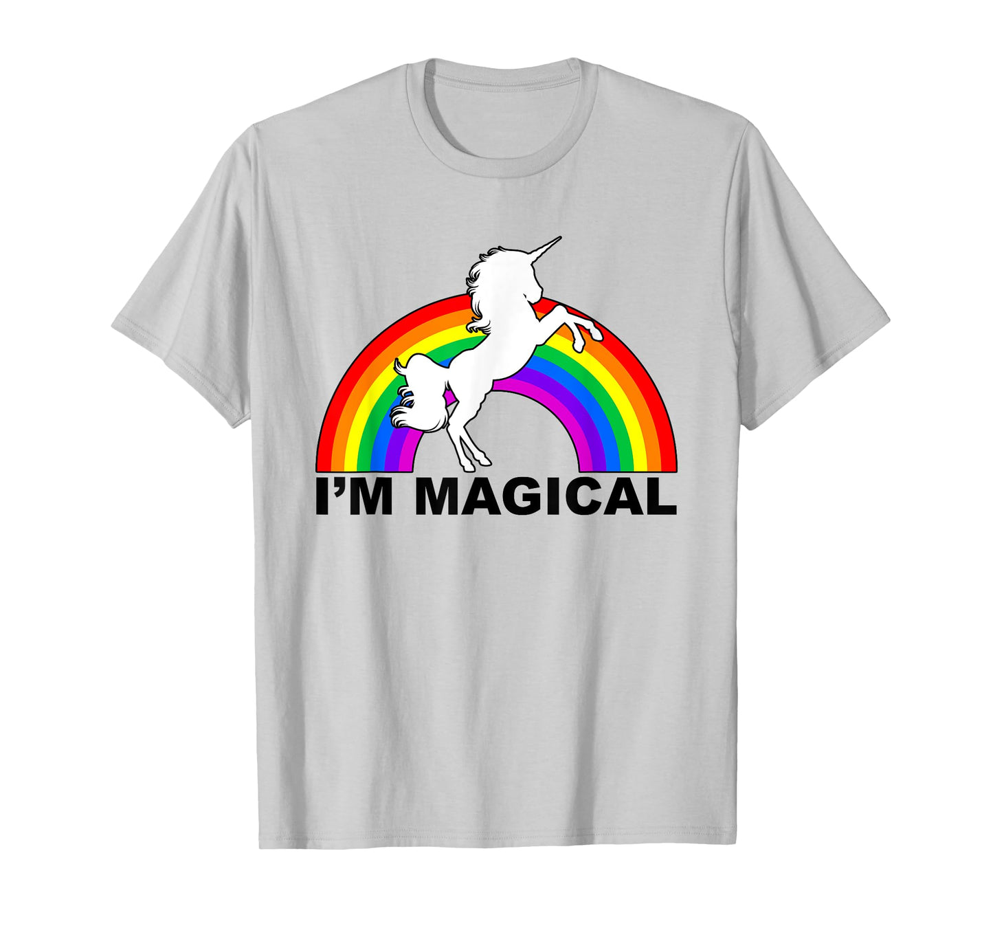 I'm Magical Unicorn Rainbow T-Shirt T-Shirt