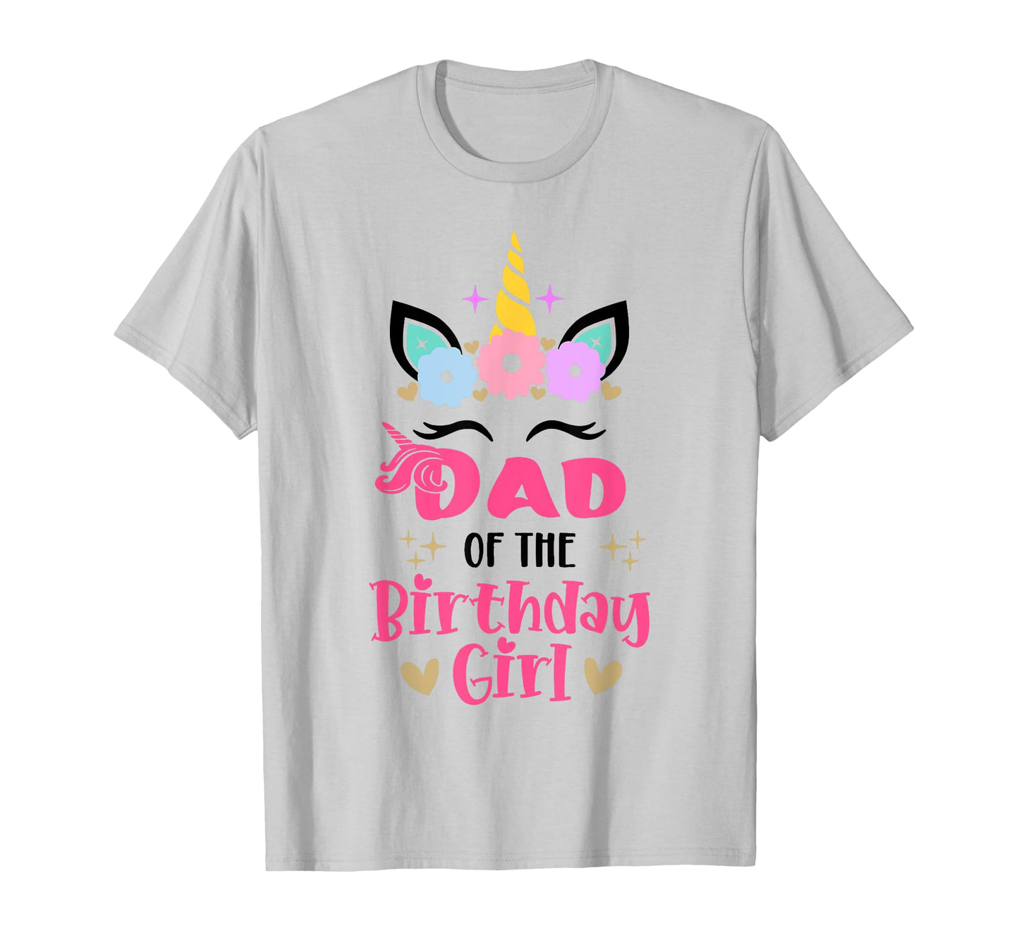 Dad Of The Birthday Girl Family Matching Unicorn Birthday T-Shirt