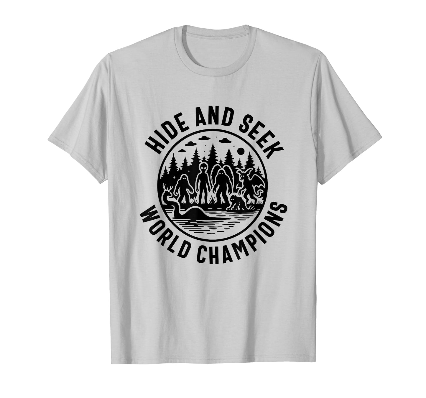 Bigfoot Loch Ness Monster Mothman Aliens hide and seek T-Shirt