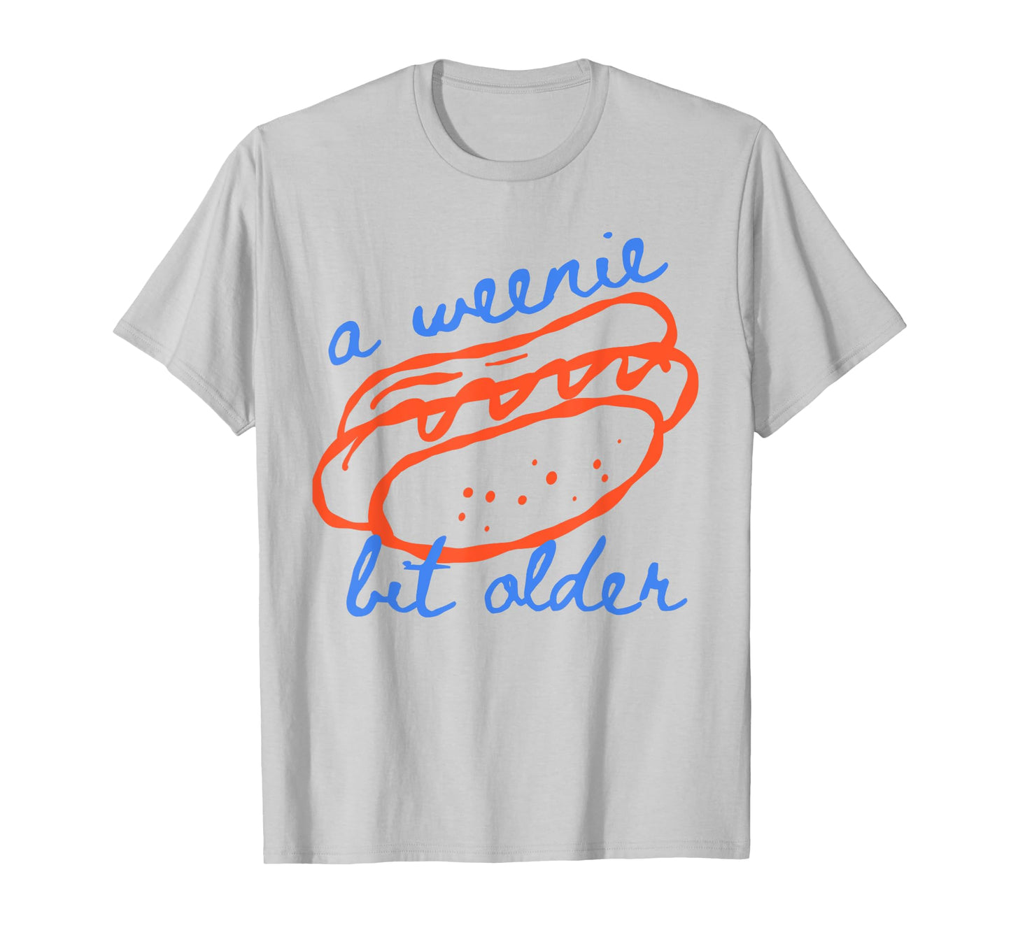 A Weenie Bit Older Funny Hotdog Pun Birthday Design T-Shirt
