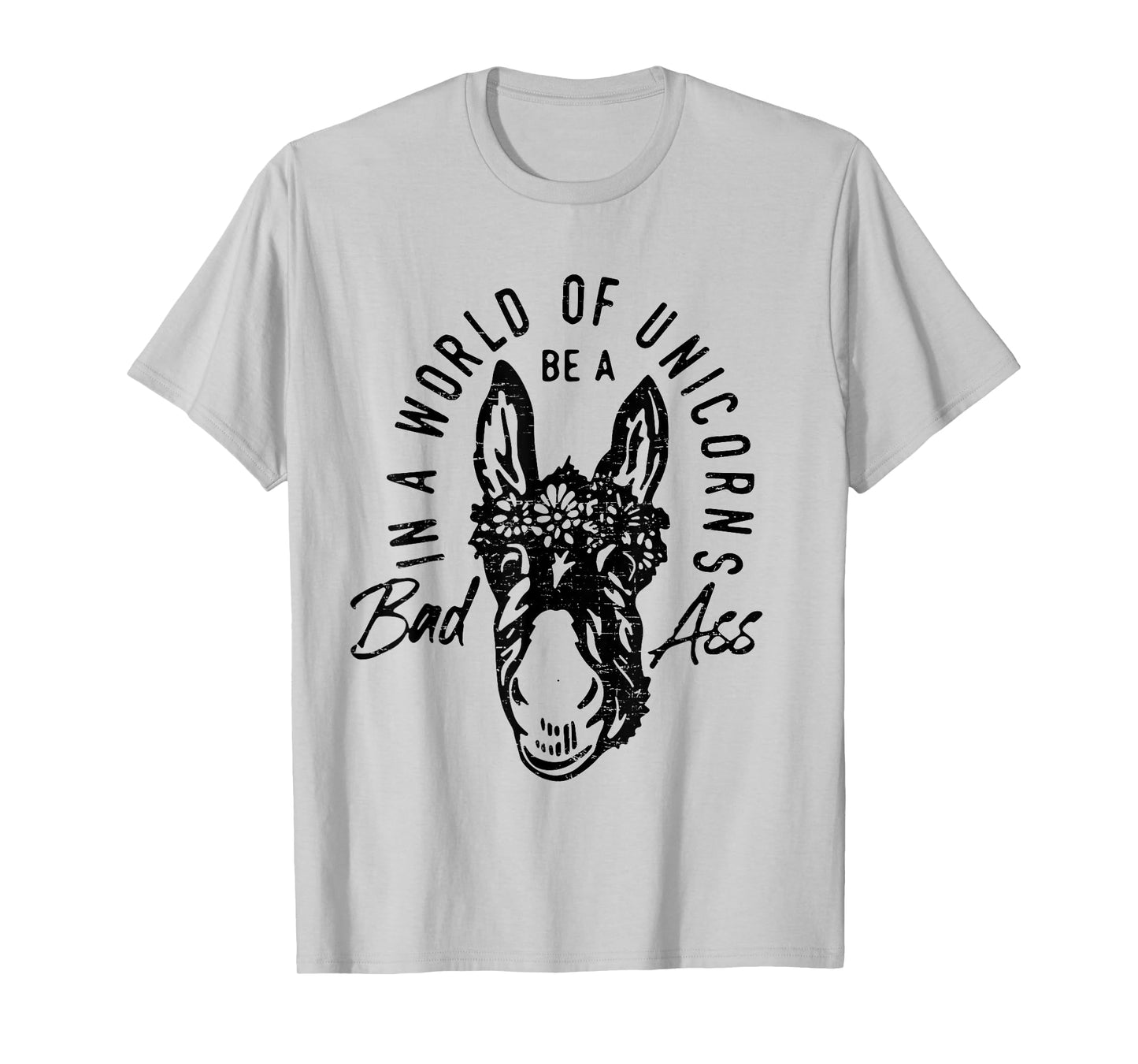 Retro In a World Of Unicorns Be A BadAss Funny Donkey T-Shirt