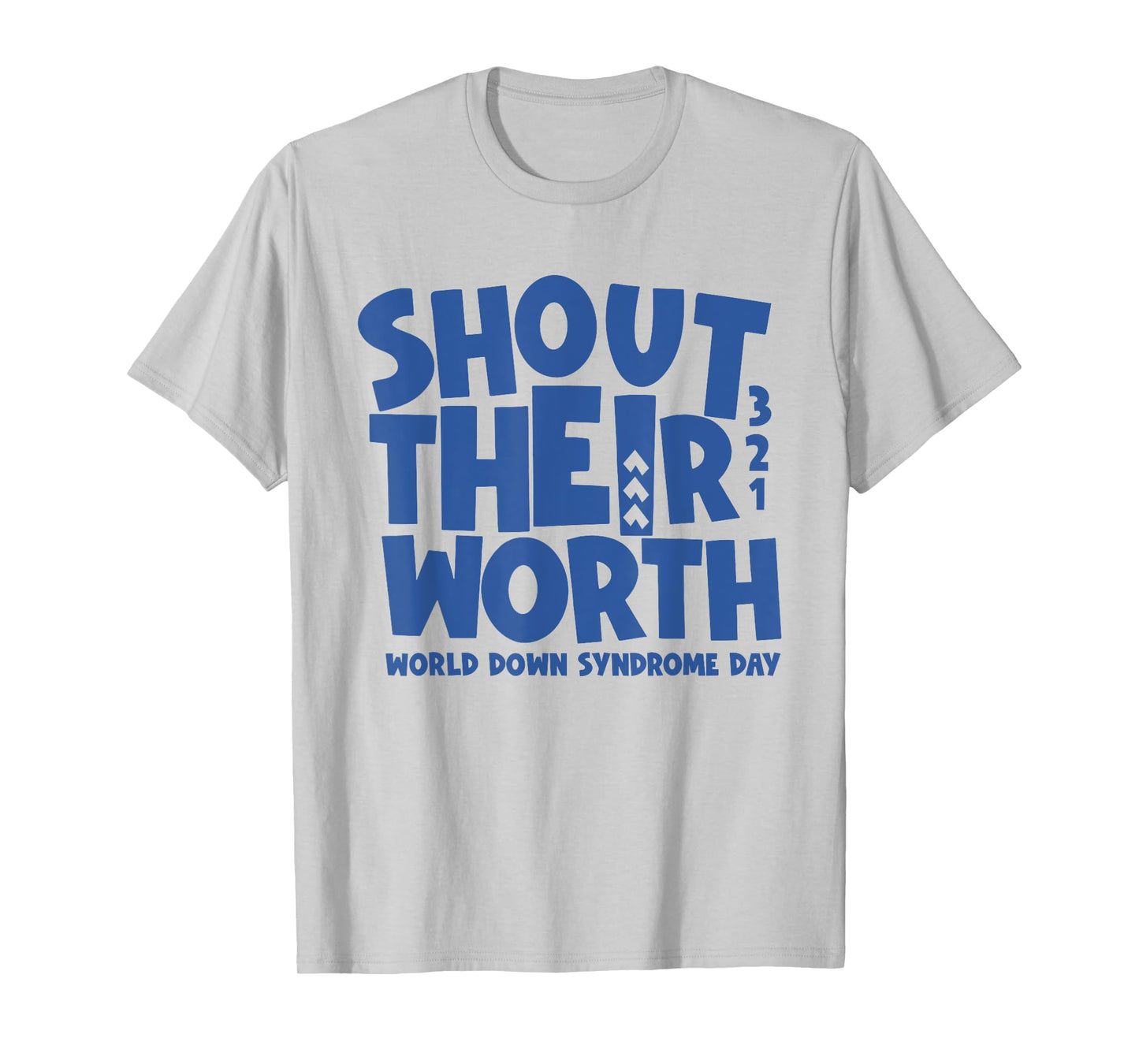 Shout Their Worth Down Syndrome Awareness Men Women Kids T-Shirt
