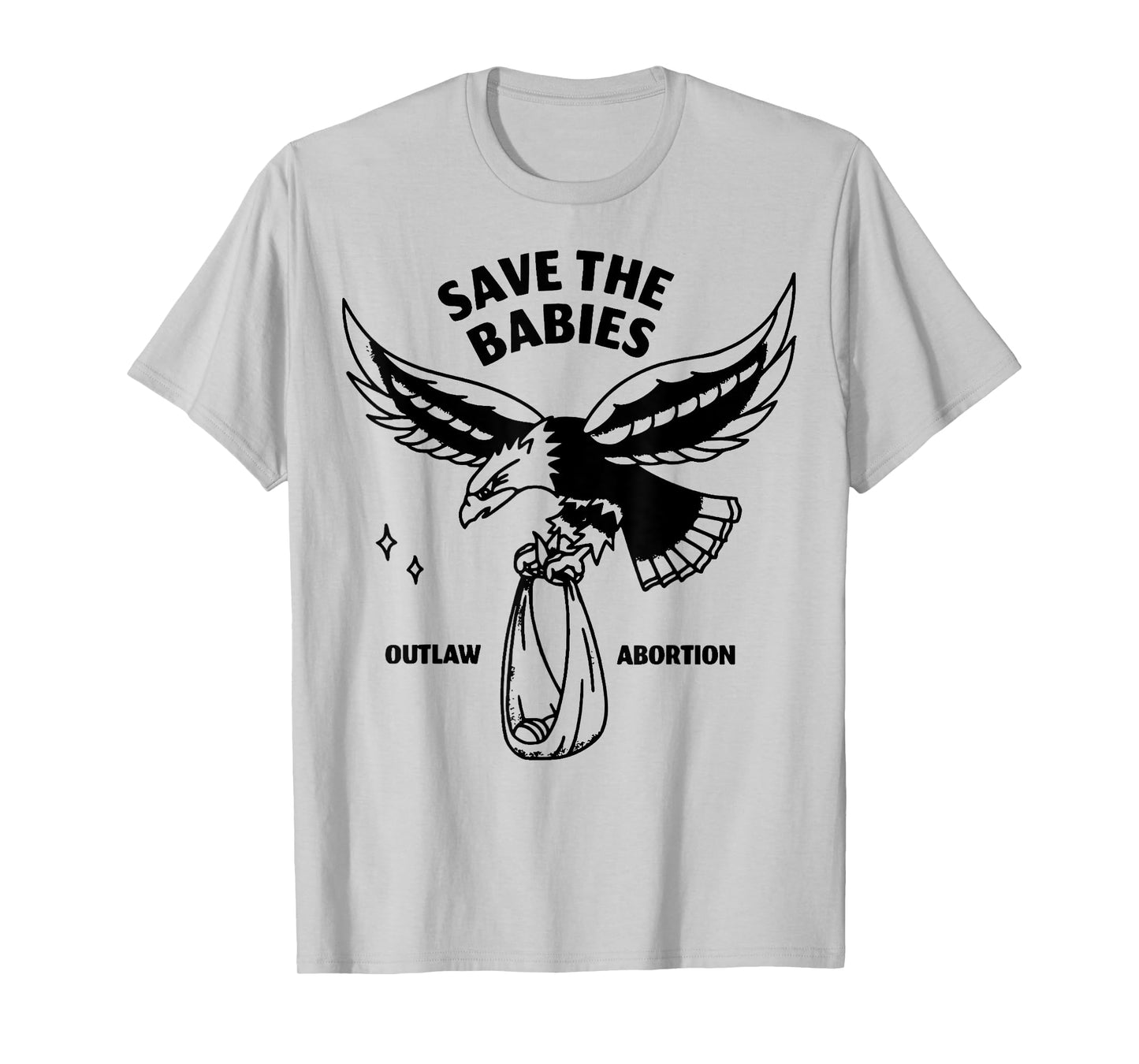 Save the Babies Eagle T-Shirt