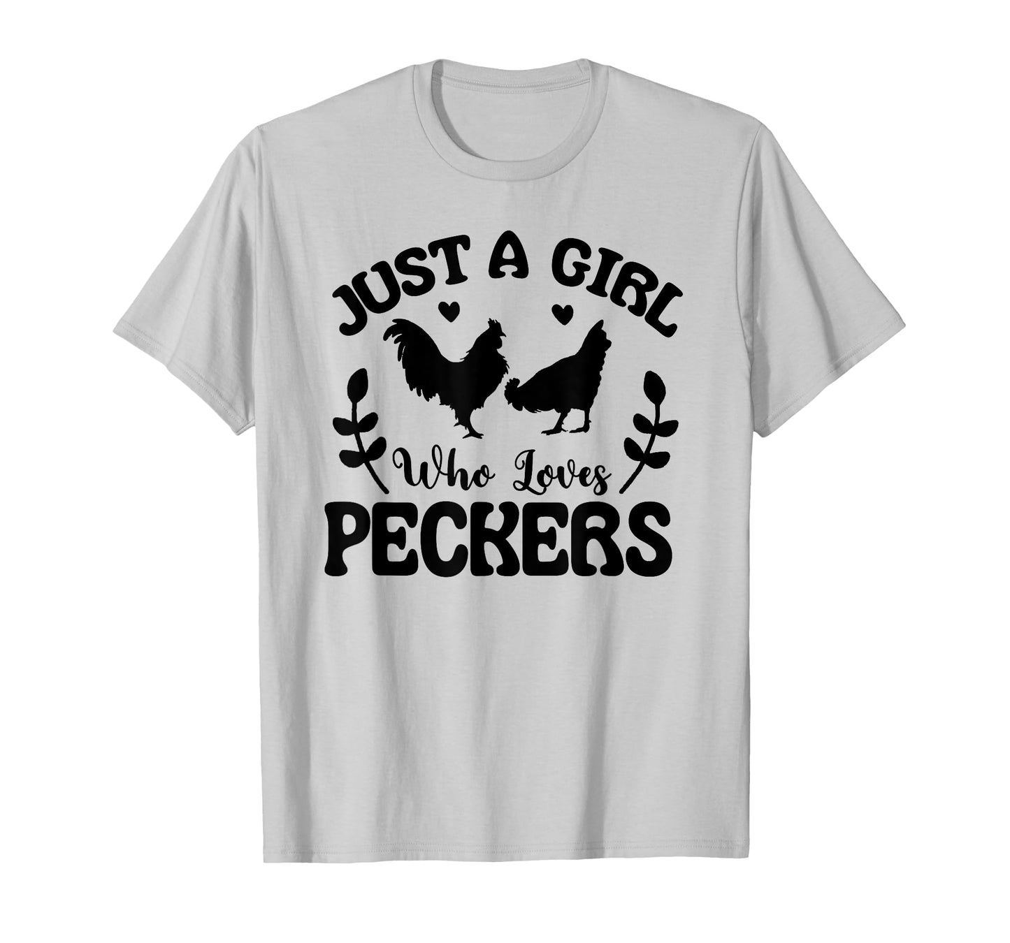 Just a Girl Who Loves Peckers T-Shirt