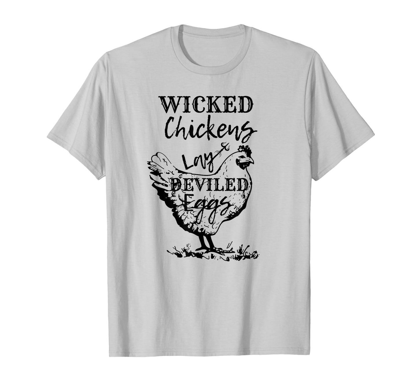 Farmhouse Chicken Lover Wicked Chickens Lay Deviled Eggs T-Shirt