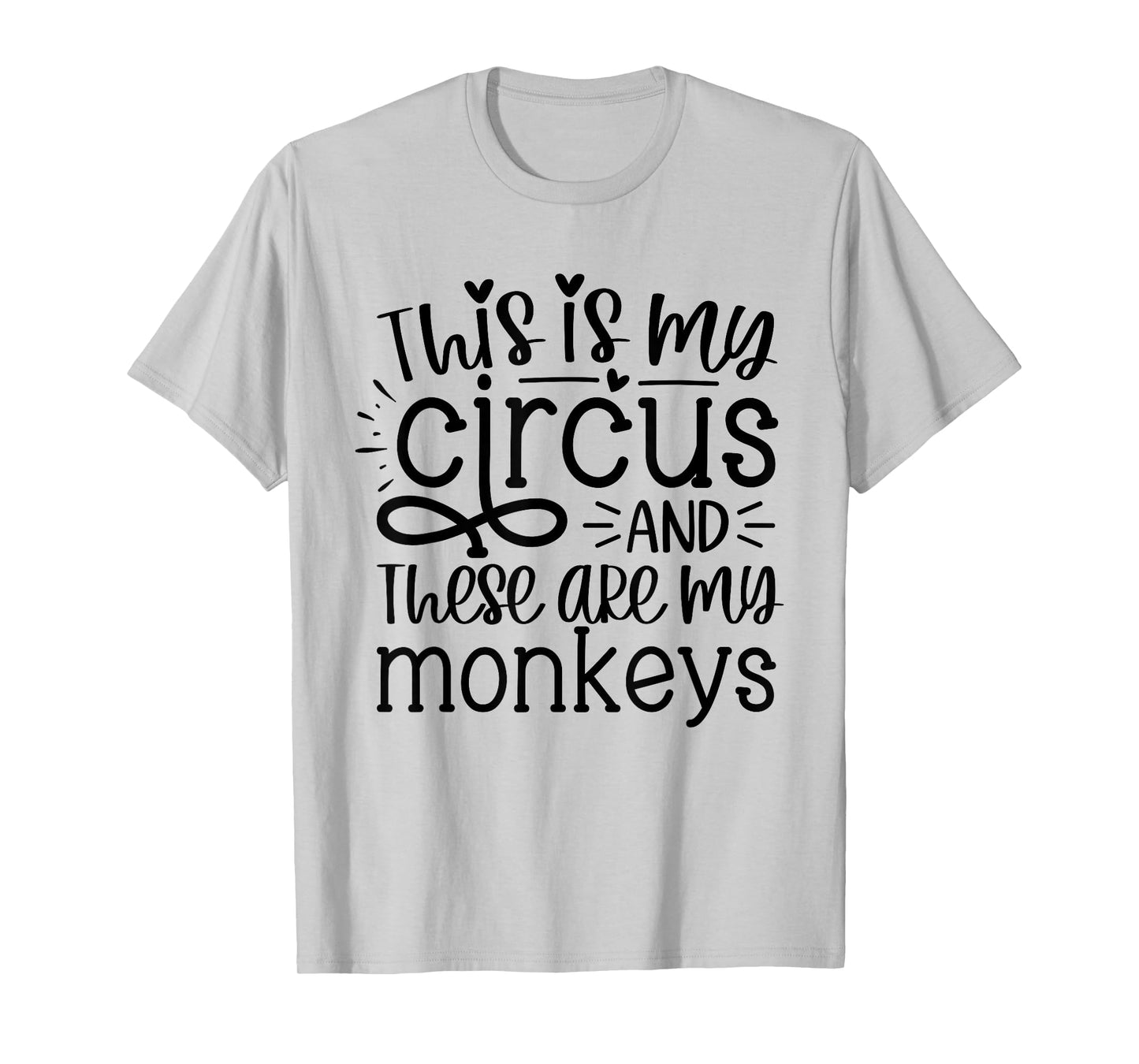 This Is My Circus And These Are My Monkeys Funny Mom Women T-Shirt