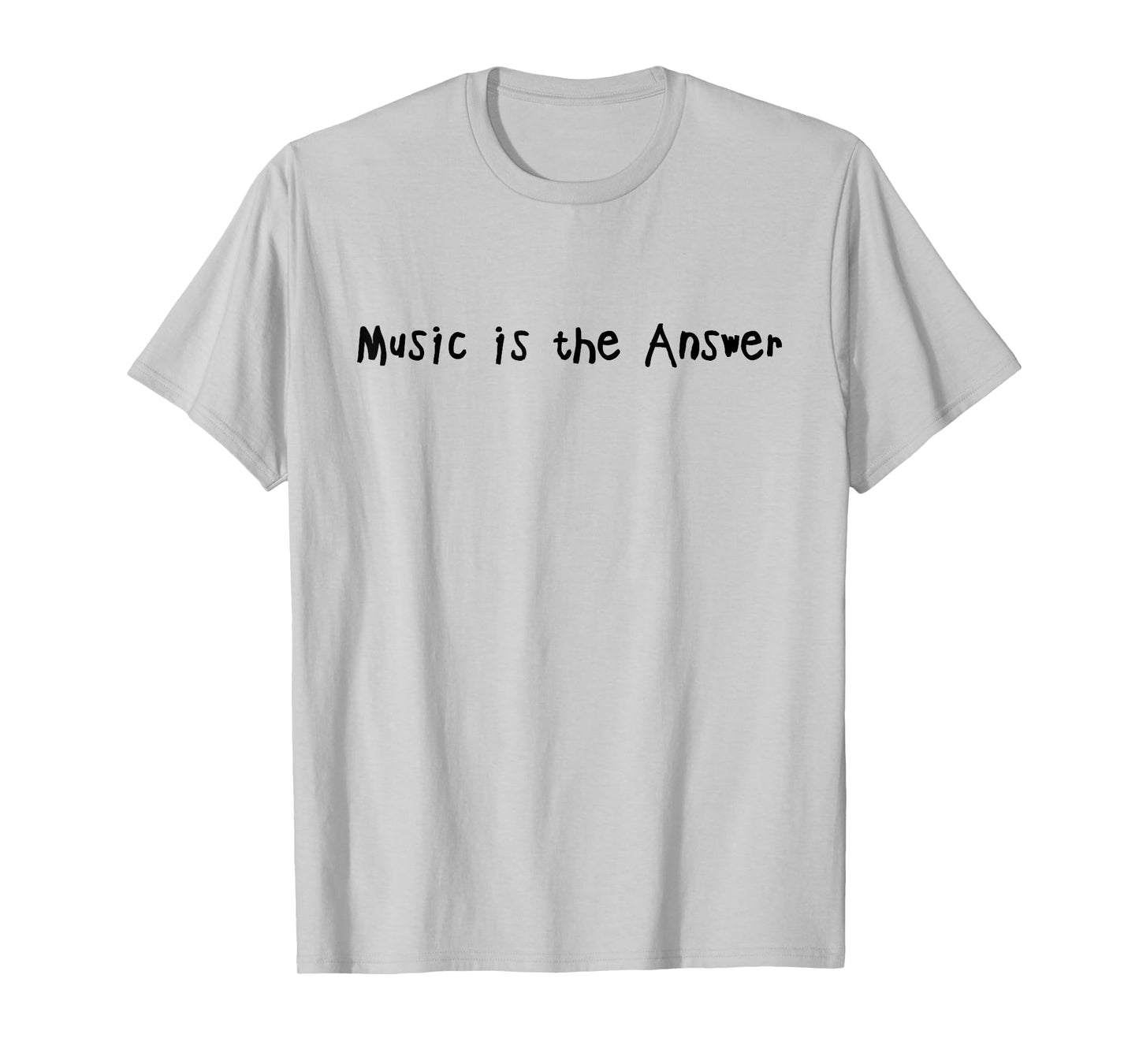 Music Is The Answer Funny Music Lovers Musician Singer T-Shirt
