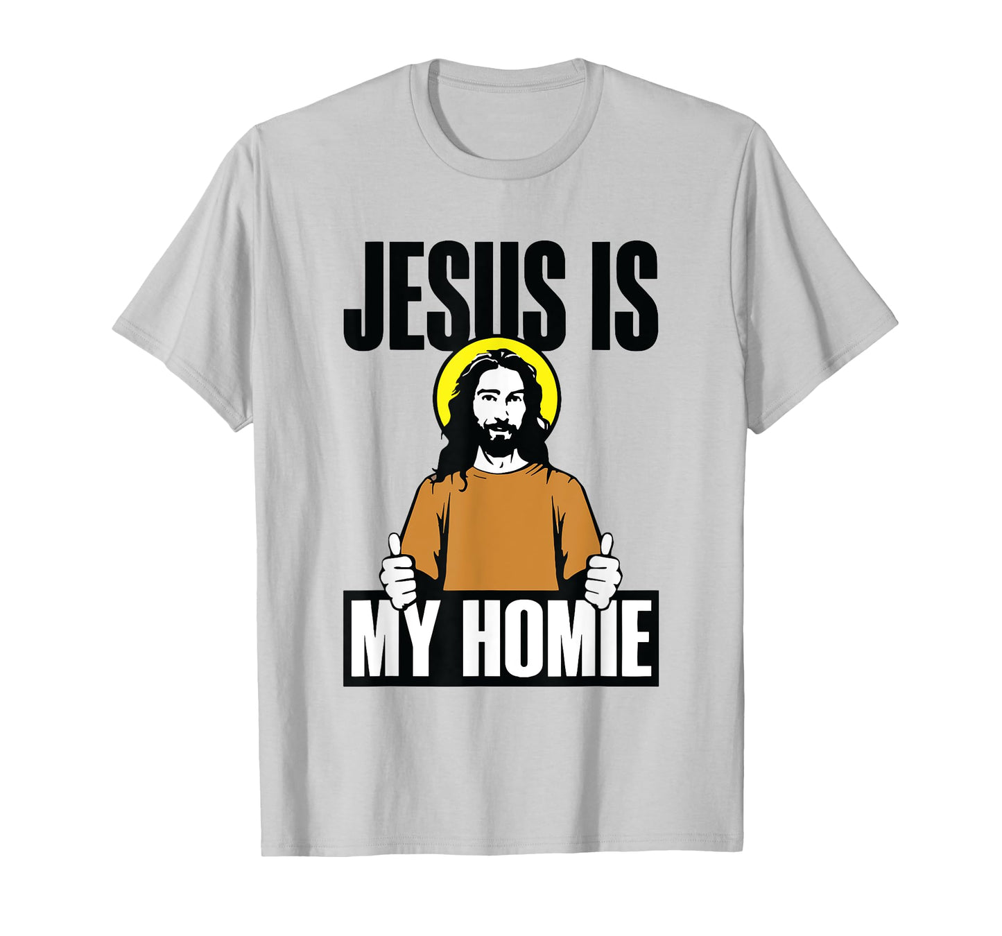 jesus is my homie religious christian funny T-Shirt