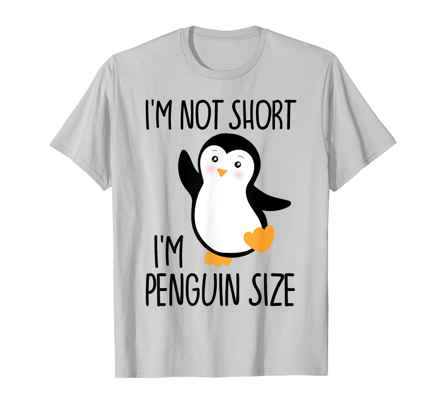 Funny I'm Not Short I'm Penguin Size Cute Penguin T-Shirt