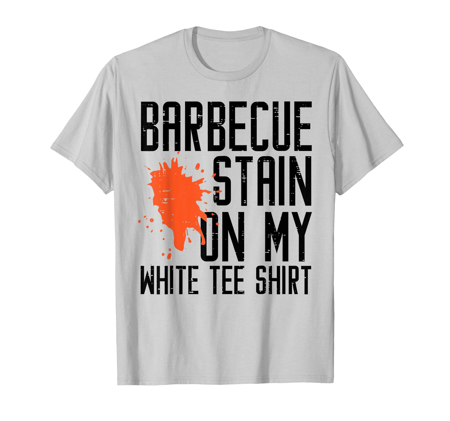 Barbecue Stain On My White Tee Funny Bbq Meat Men Women Kids T-Shirt
