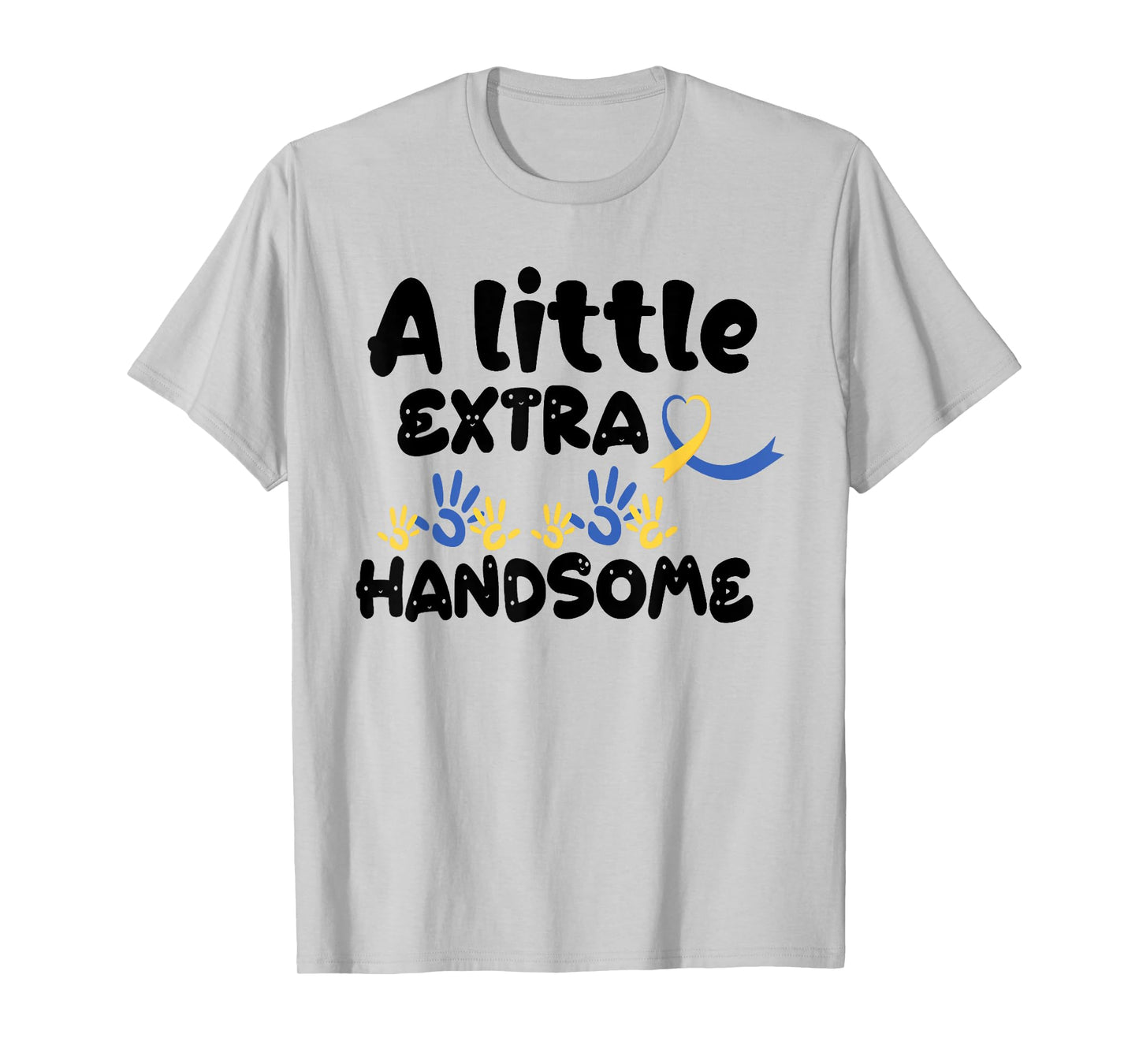 A Little Extra Handsome Down Syndrome Awareness Toddler 21St T-Shirt