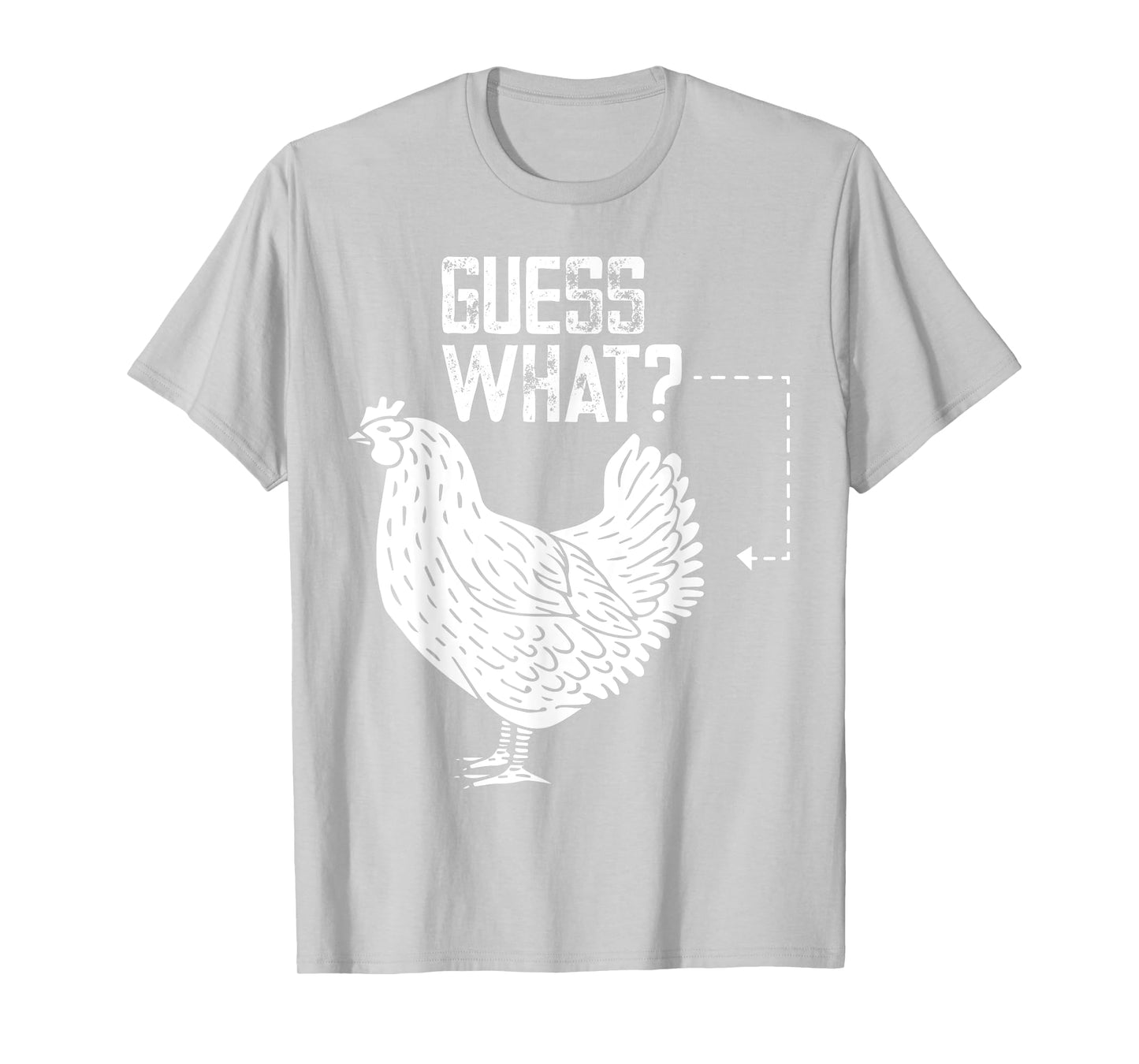 Guess what chicken butt T-Shirt