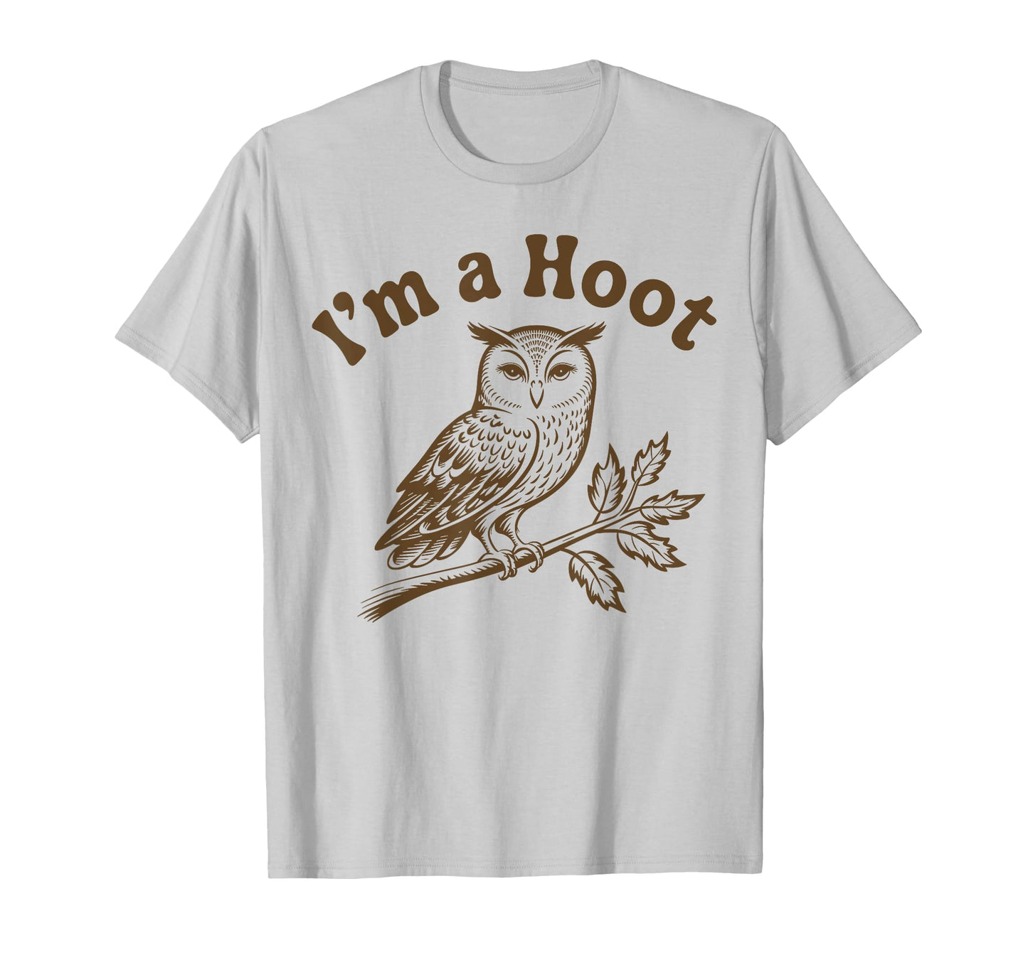 Retro I'm A Hoot Owl Bird Pun Sarcastic Jokes Women Men T-Shirt