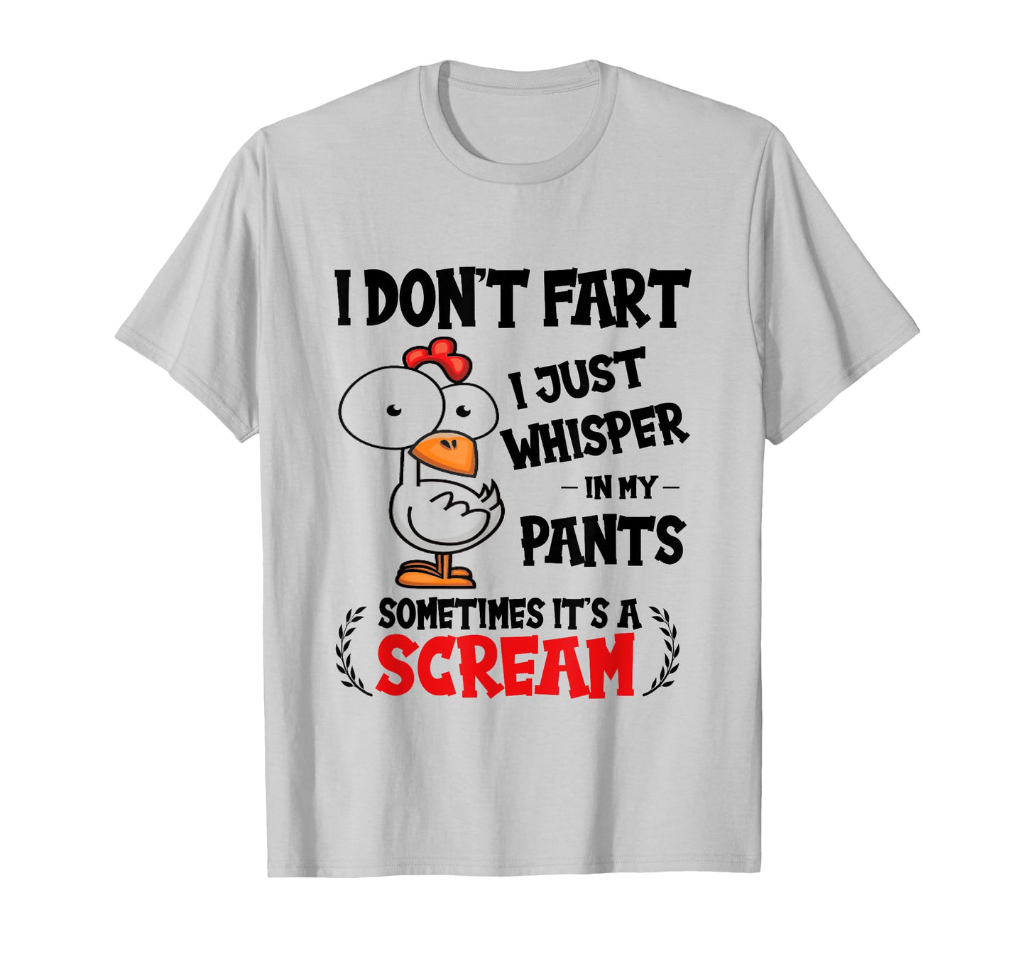 I Don't Fart I Just Whisper In My Pants Funny Chicken Saying T-Shirt