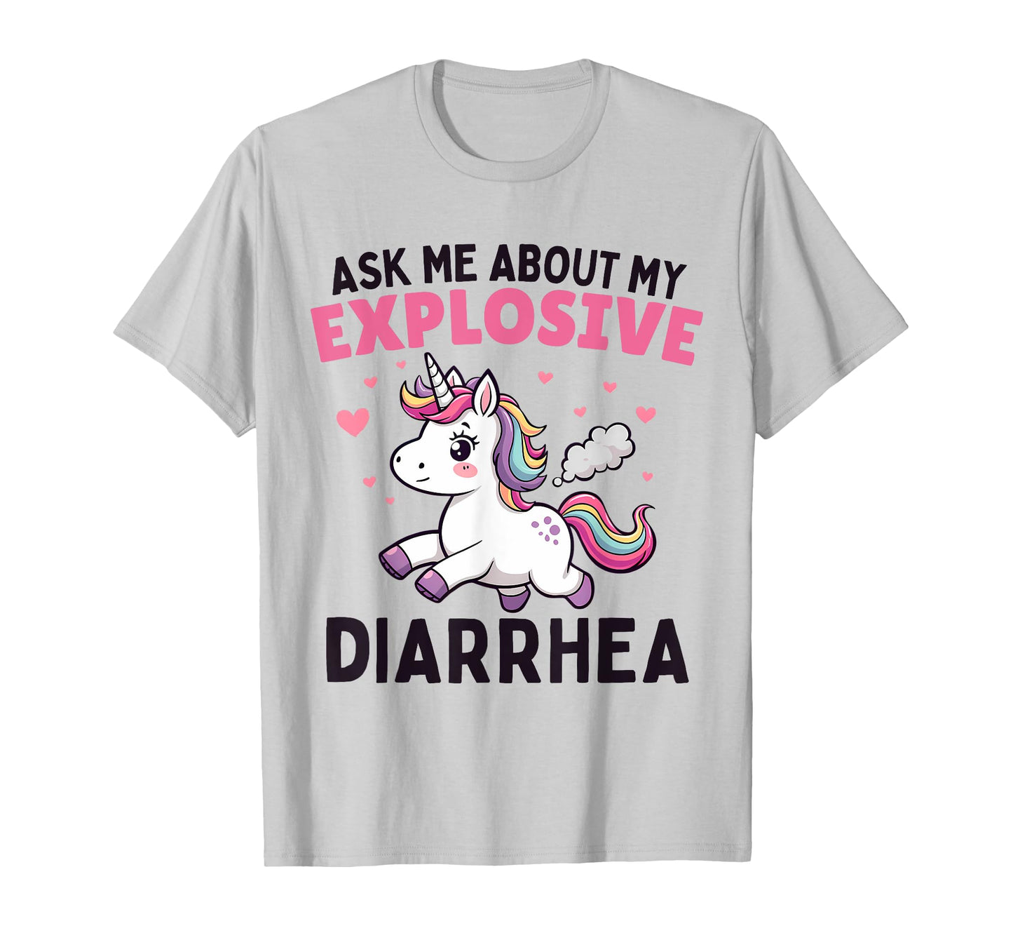 Ask Me About My Explosive Diarrhea Funny Poop Meme Unicorn T-Shirt