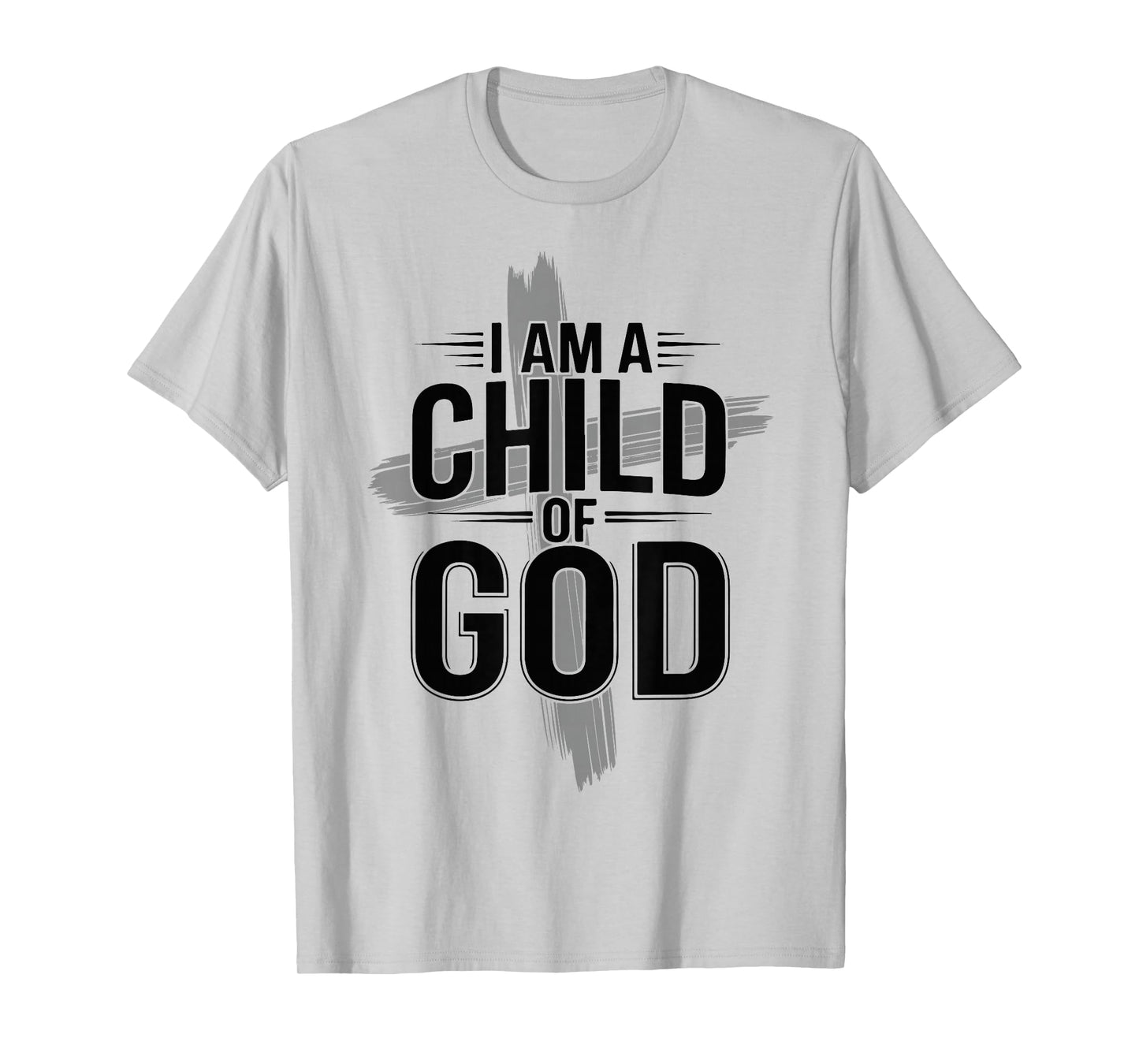 I Am A Child of God Cross Christian Faith Apparel Jesus Gift T-Shirt