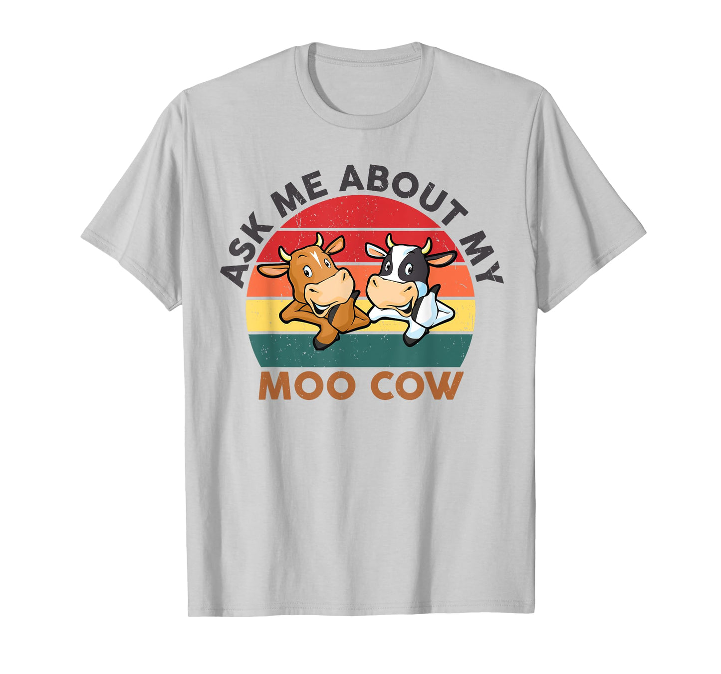 Ask Me About My Moo Cow Women Men Cows T-Shirt