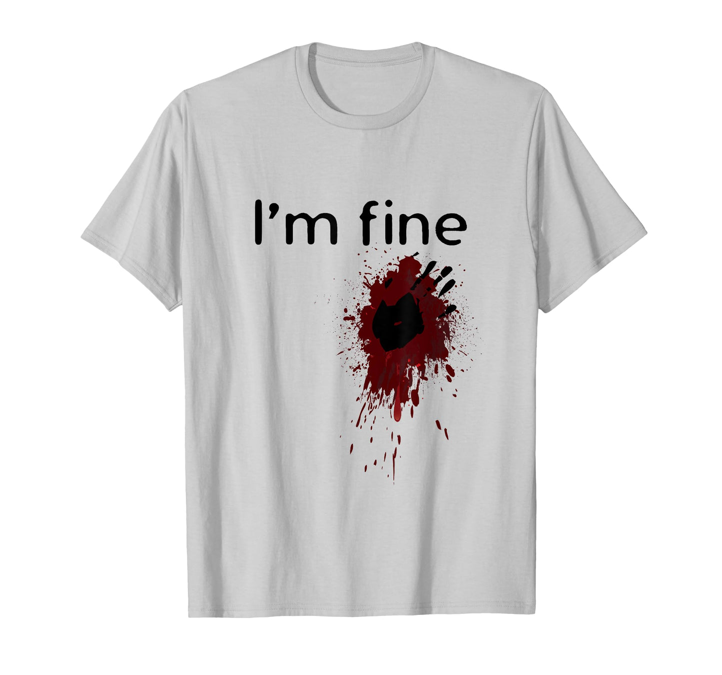 I'm Fine Blood splatter and bloody hand print Halloween Fun T-Shirt