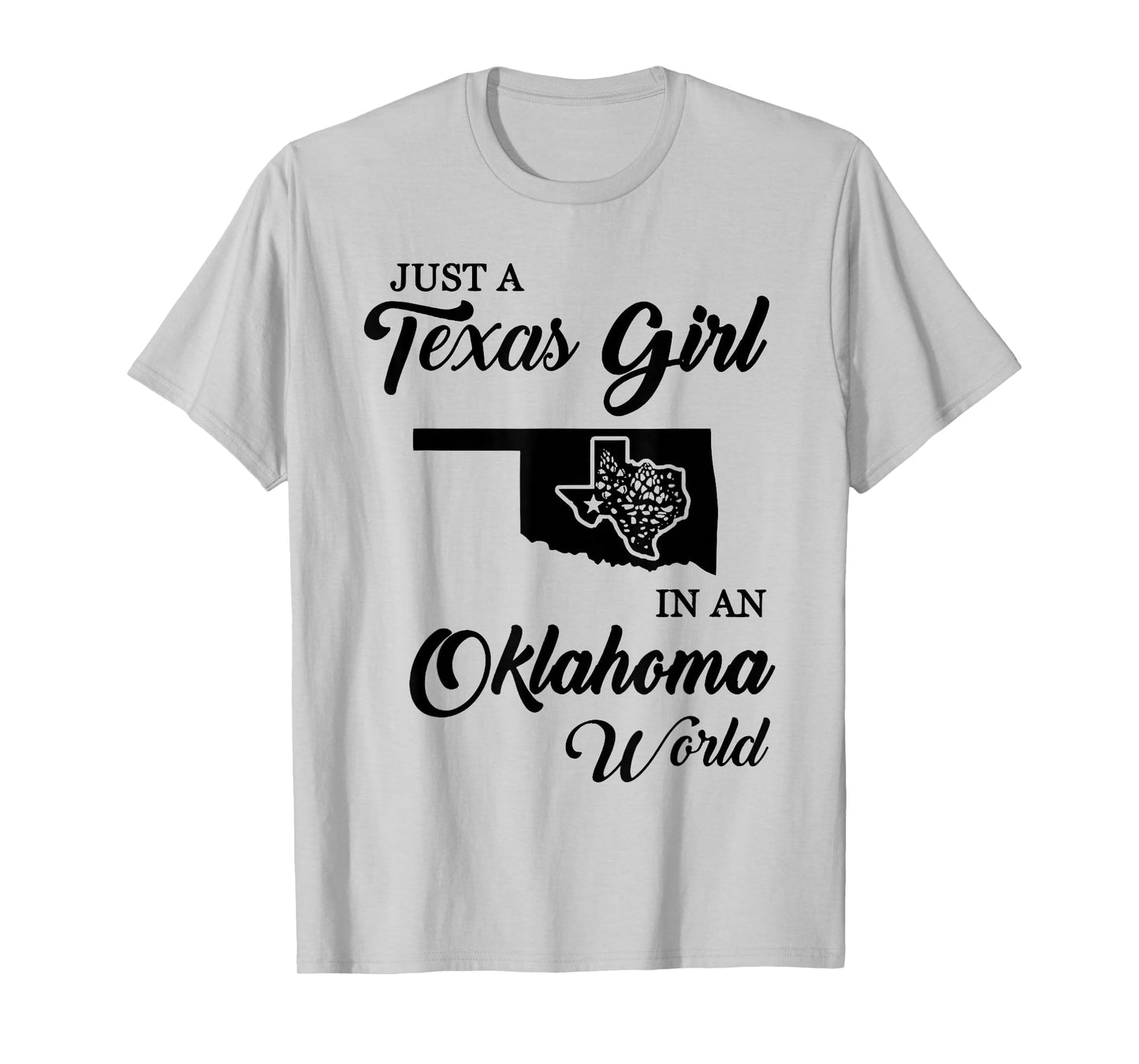 Just A Texas Girl In Oklahoma World Funny Women Girls Quote T-Shirt