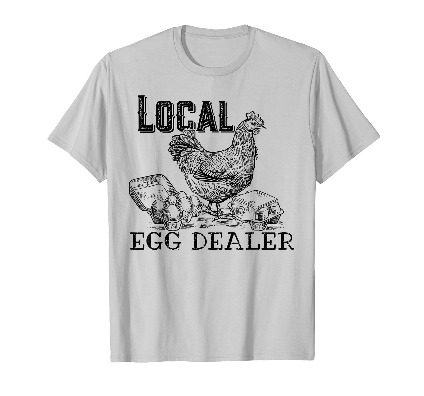 Local Egg Dealer Funny Bleached Chicken Lover Farm Farmer T-Shirt