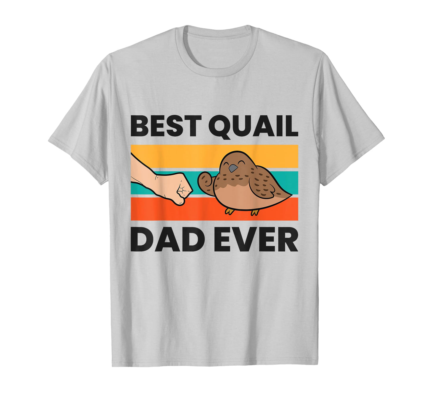 Best Quail Dad Ever Funny Quail Bird T-Shirt