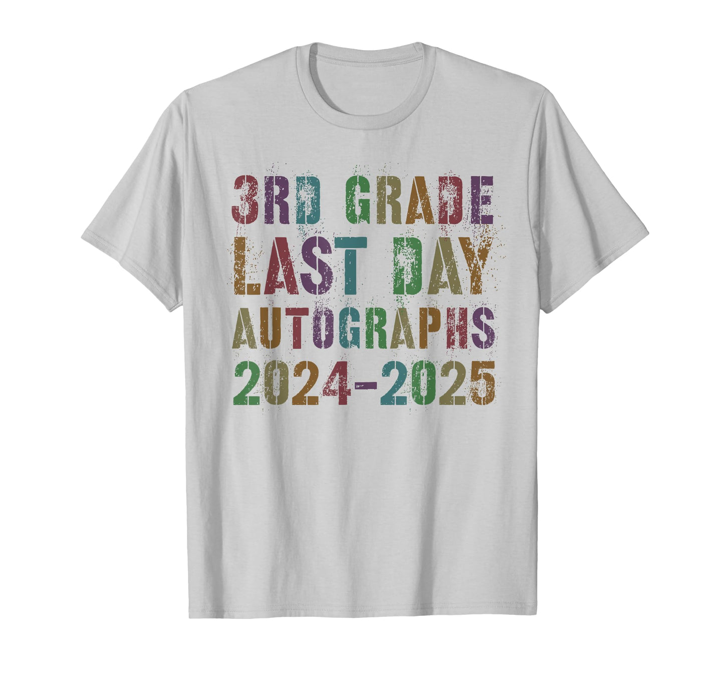 Cool 3rd GRADE LAST DAY 2025 Signature AUTOGRAPHS Sign My T-Shirt