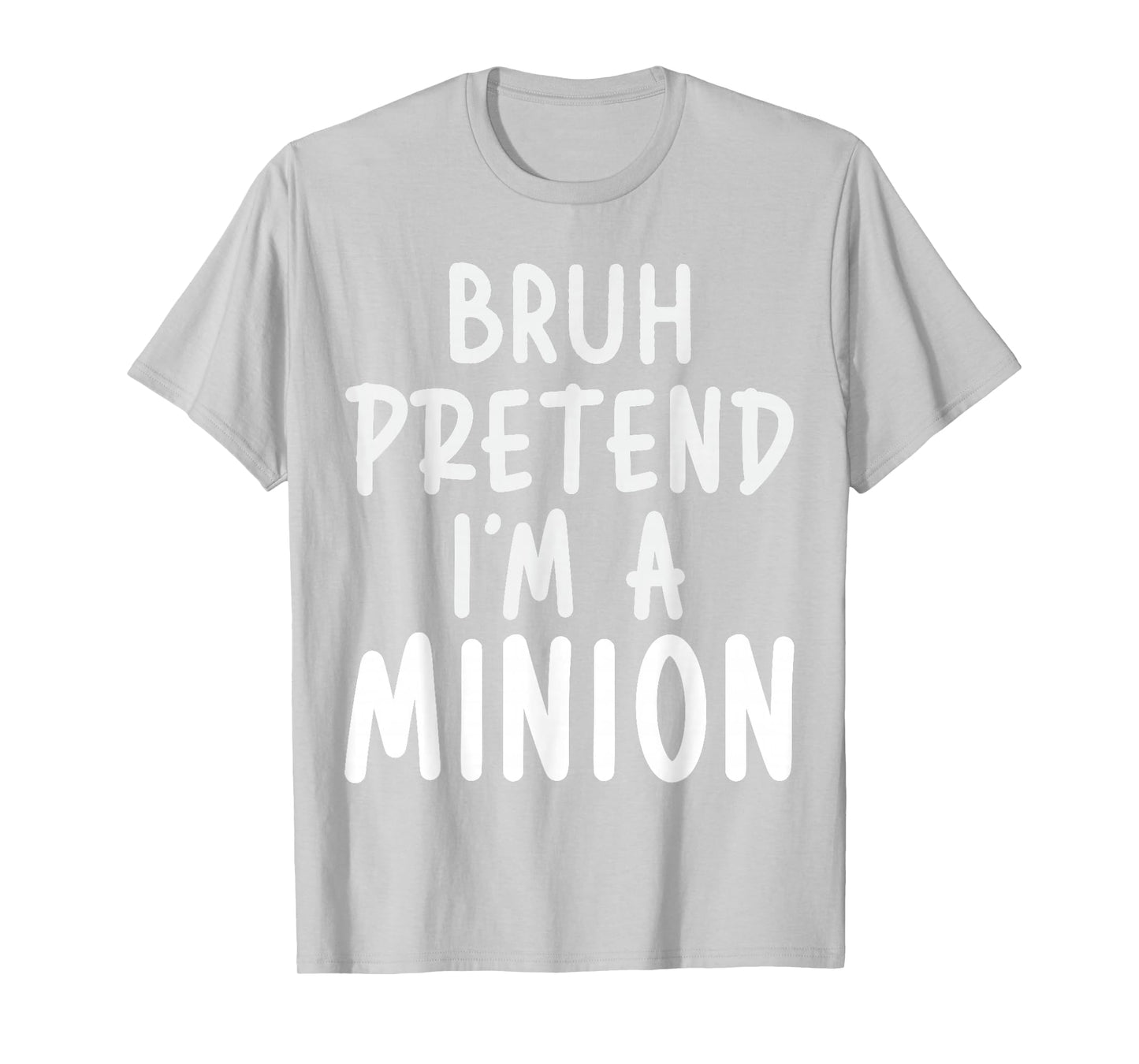 Bruh Pretend I'm Minion Costume Family Lazy Easy Halloween T-Shirt