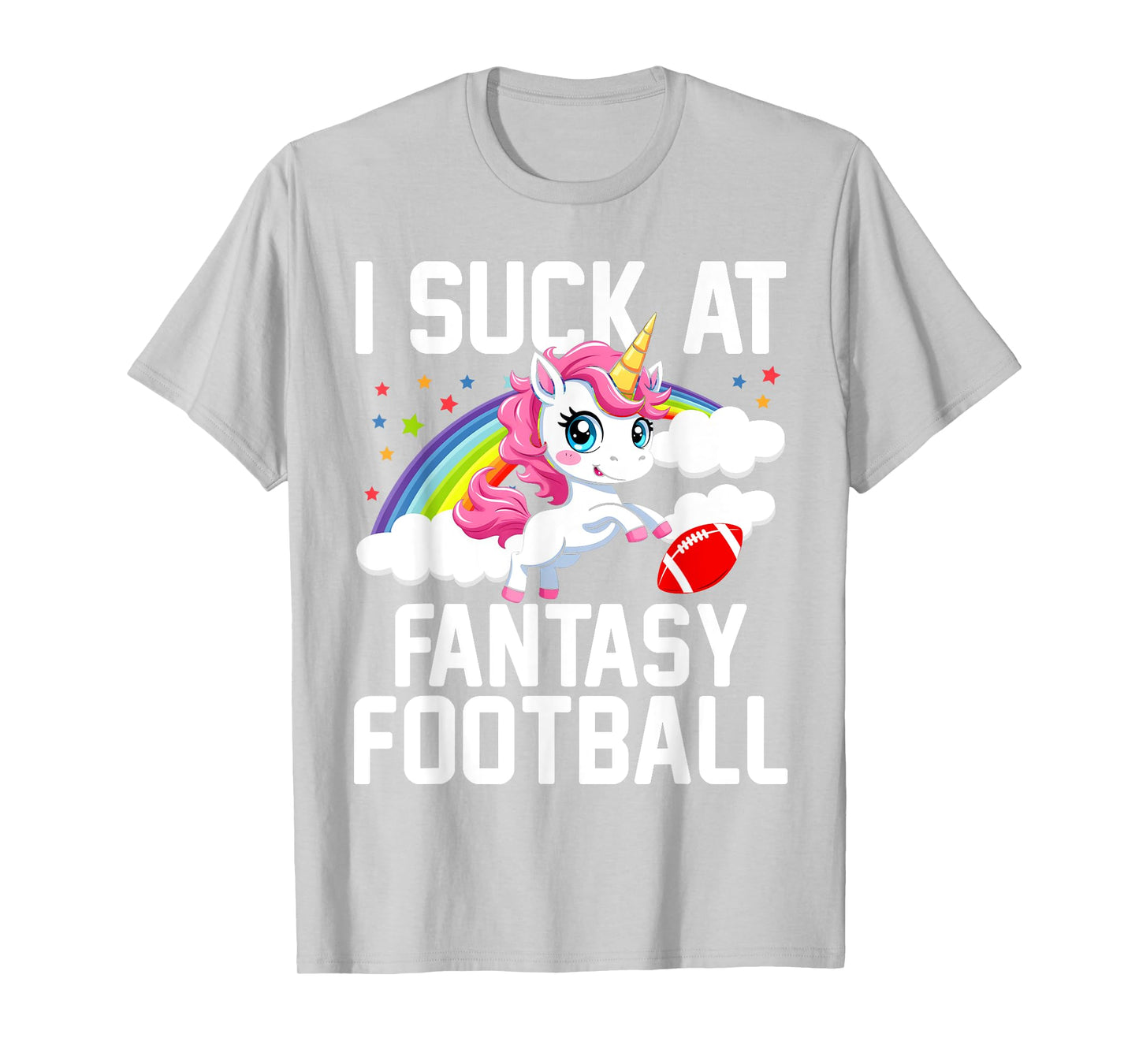 I Suck at Fantasy Football Unicorn Fantasy Football Loser T-Shirt