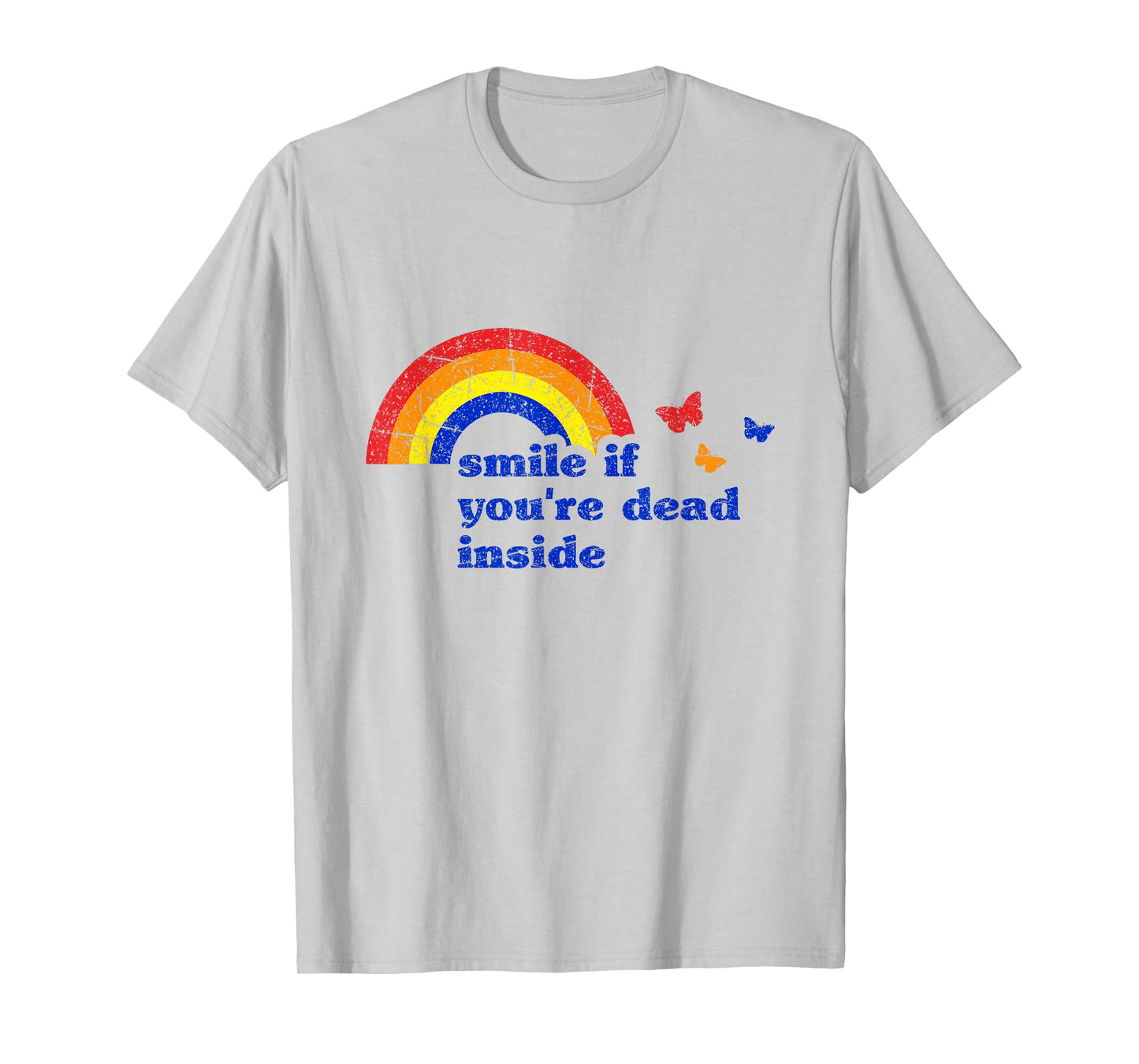 "Smile if You're Dead Inside" Rainbow Vintage Dark Humor T-Shirt