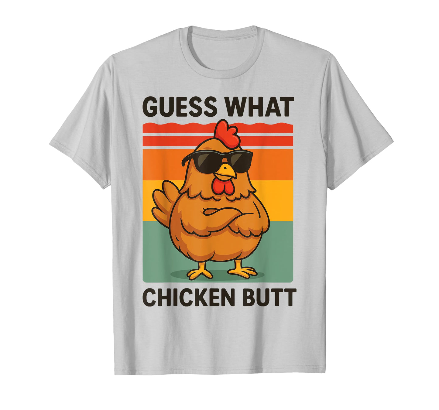 Guess What Chicken Butt T-Shirt