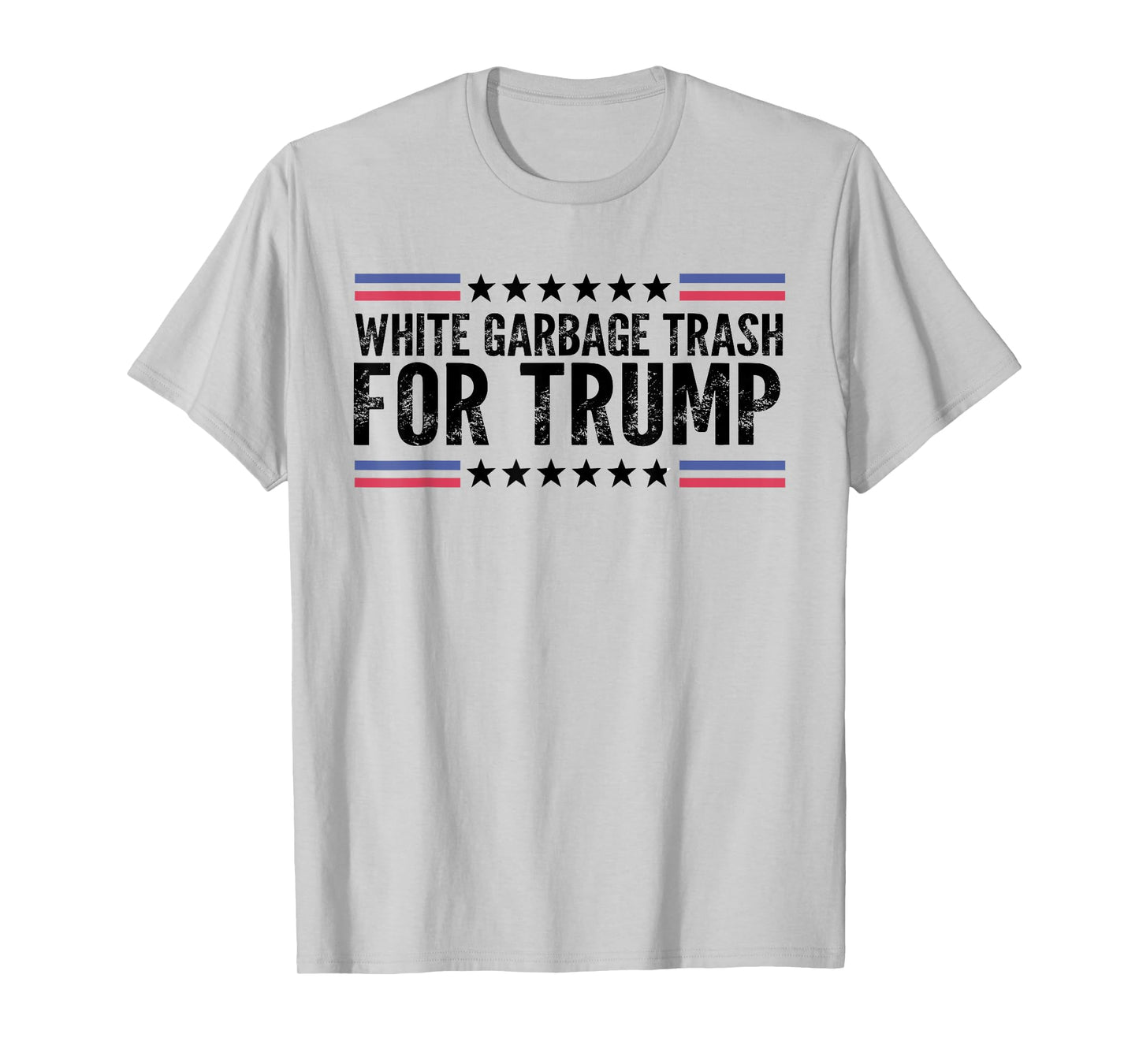 White Garbage Trash For Trump Vote Trump For President 2024 T-Shirt