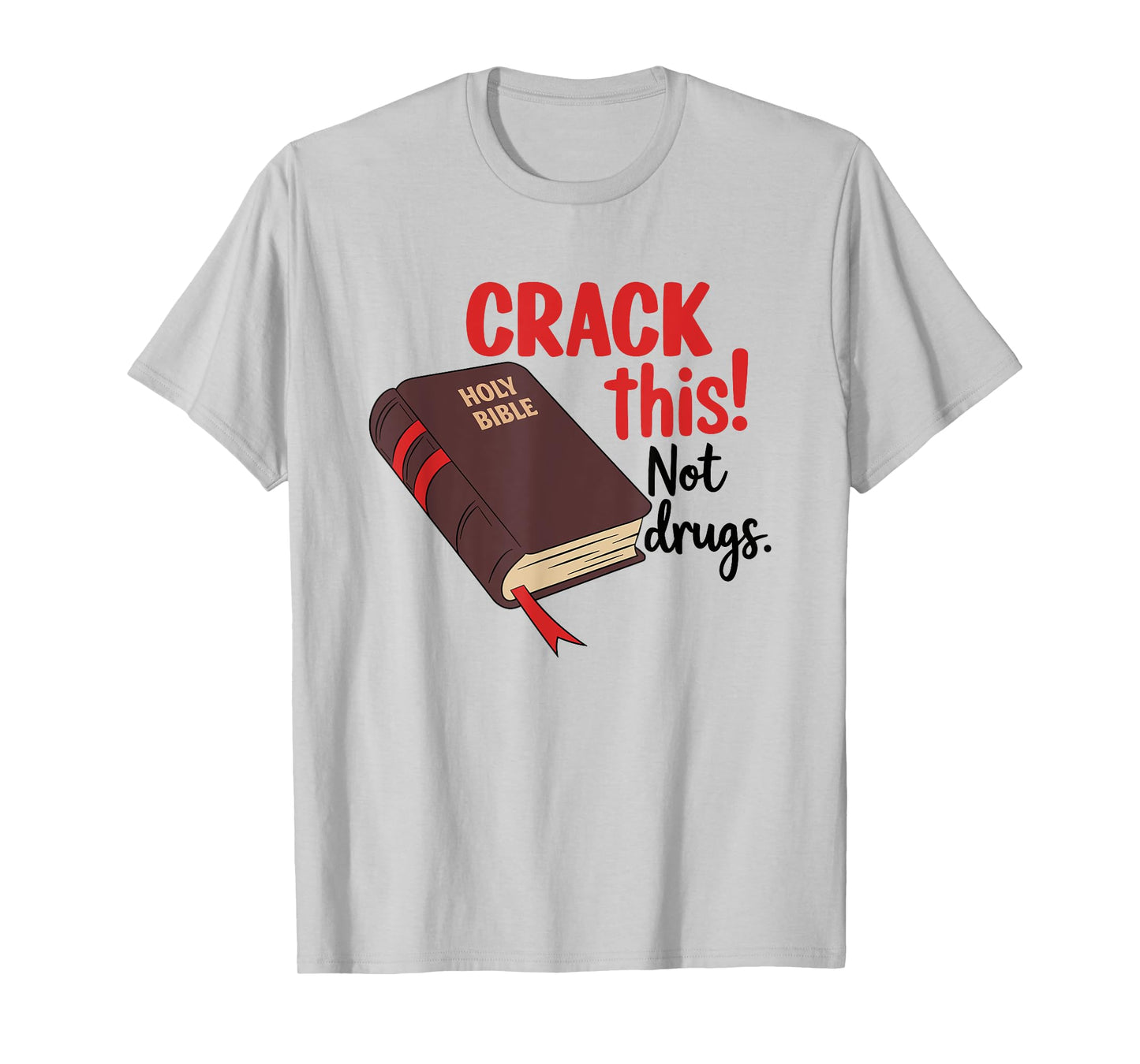 Crack This Not Drugs Bible T-Shirt