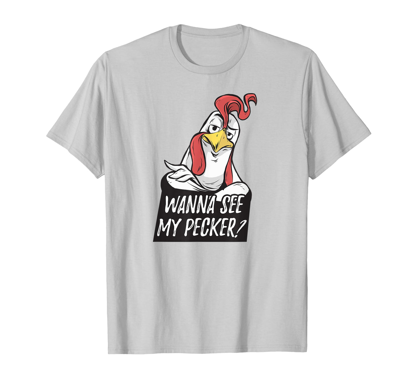 Want to see my pecker – Funny chicken farmer chicken lover T-Shirt