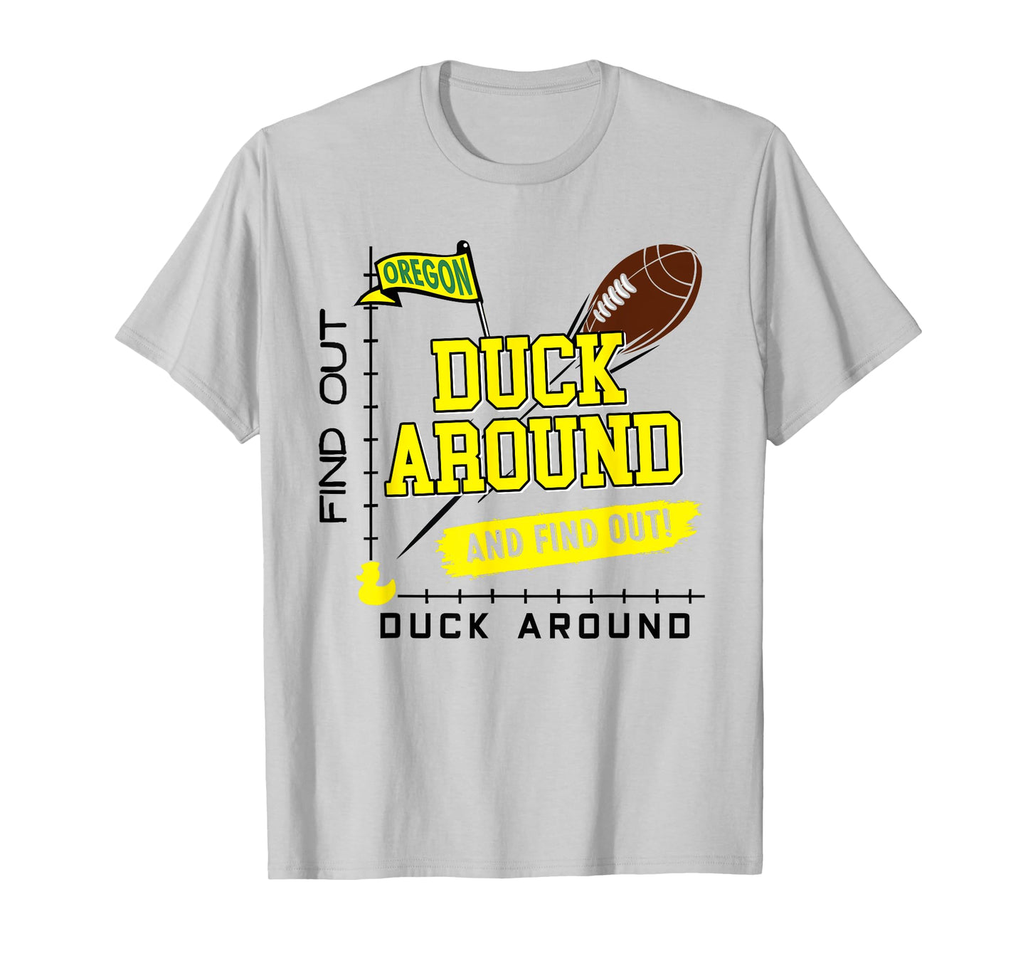 Oregon Duck Around And Find Out T-Shirt