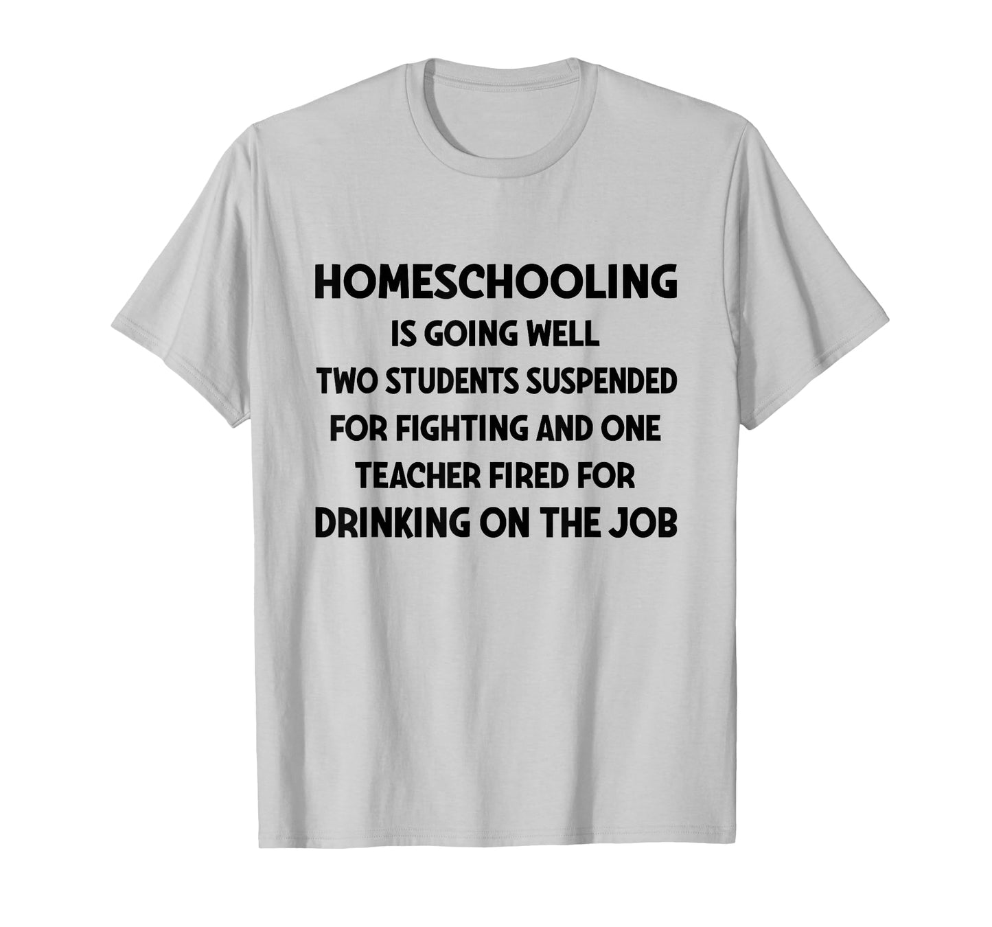 Homeschooling is Going Well Two Students Suspended Fighting T-Shirt
