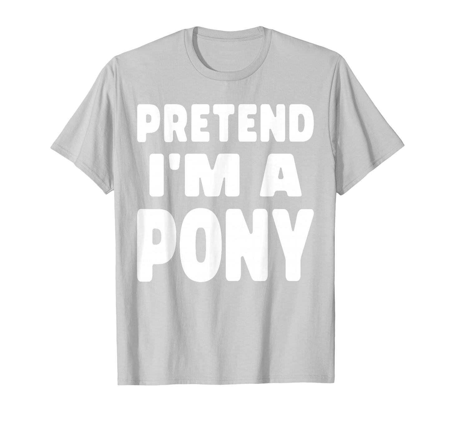 Horse Halloween Costume Pretend I’m a Pony T-Shirt