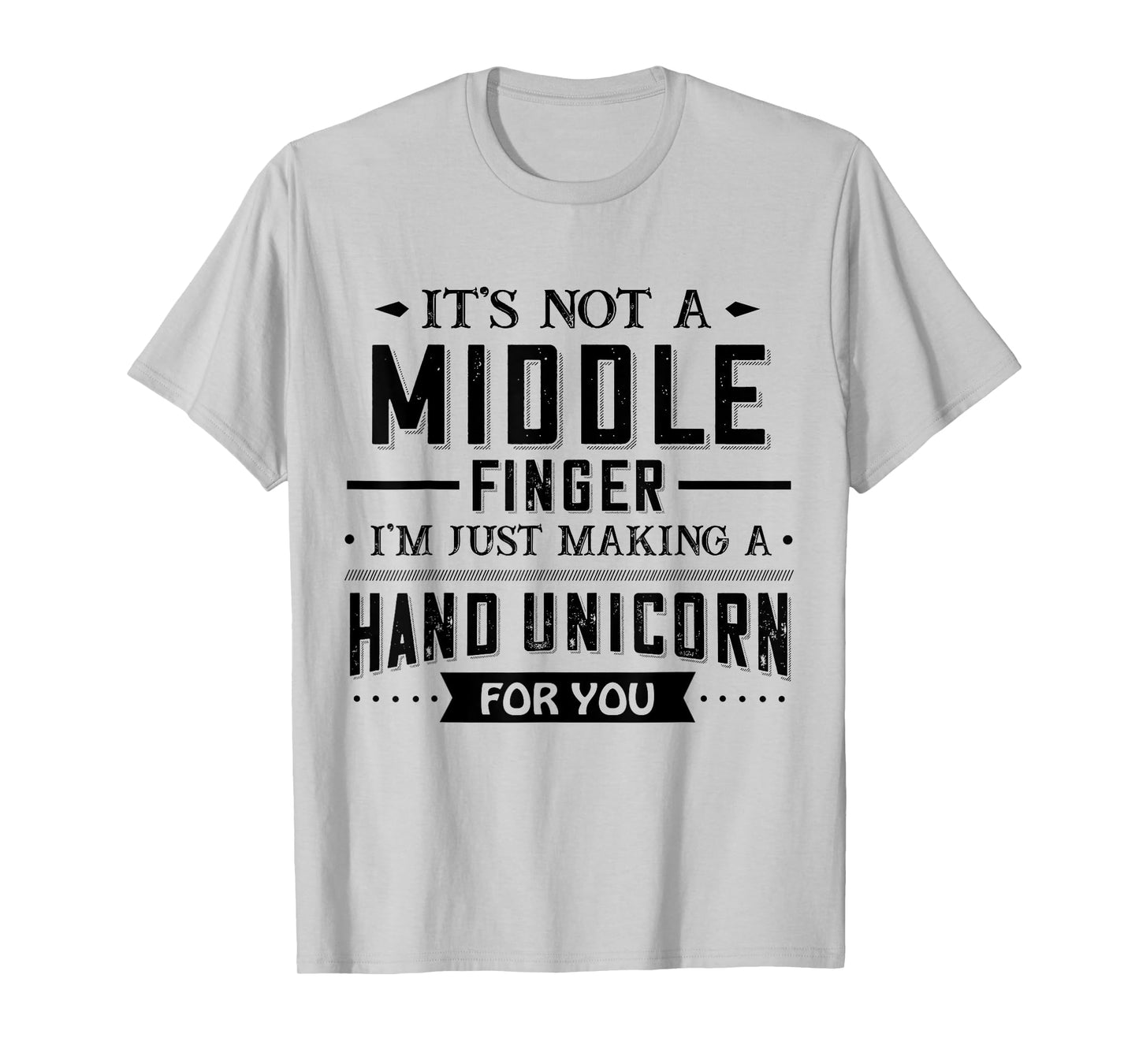 It’s Not A Middle Finger I’m Just Making A Hand Unicorn For T-Shirt