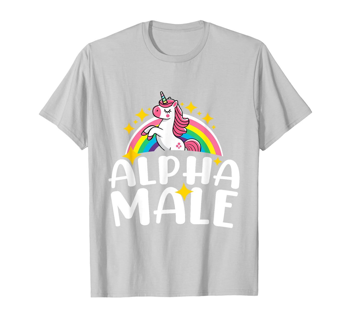 Alpha Male Unicorn Rainbow Funny Humor Sarcastic Hilarious T-Shirt