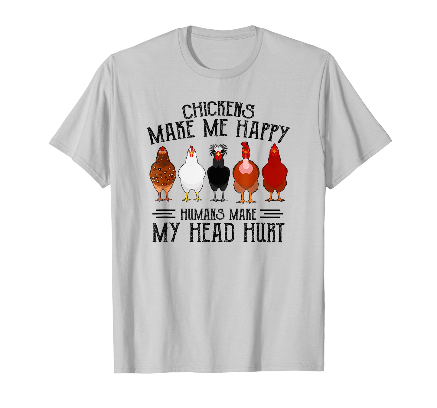 Retro Chickens make me happy humans make my head hurt funny T-Shirt
