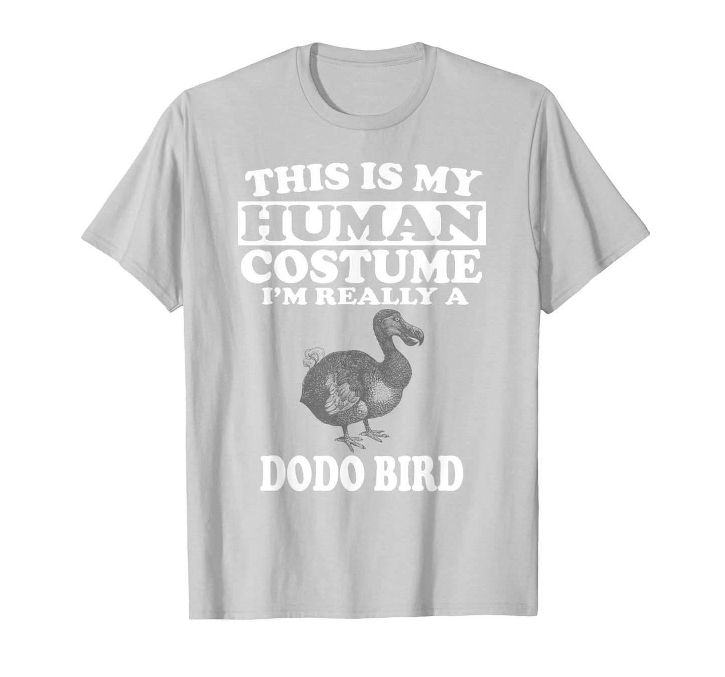 This Is My Human Costume I'm Really A Dodo Bird T-Shirt T-Shirt
