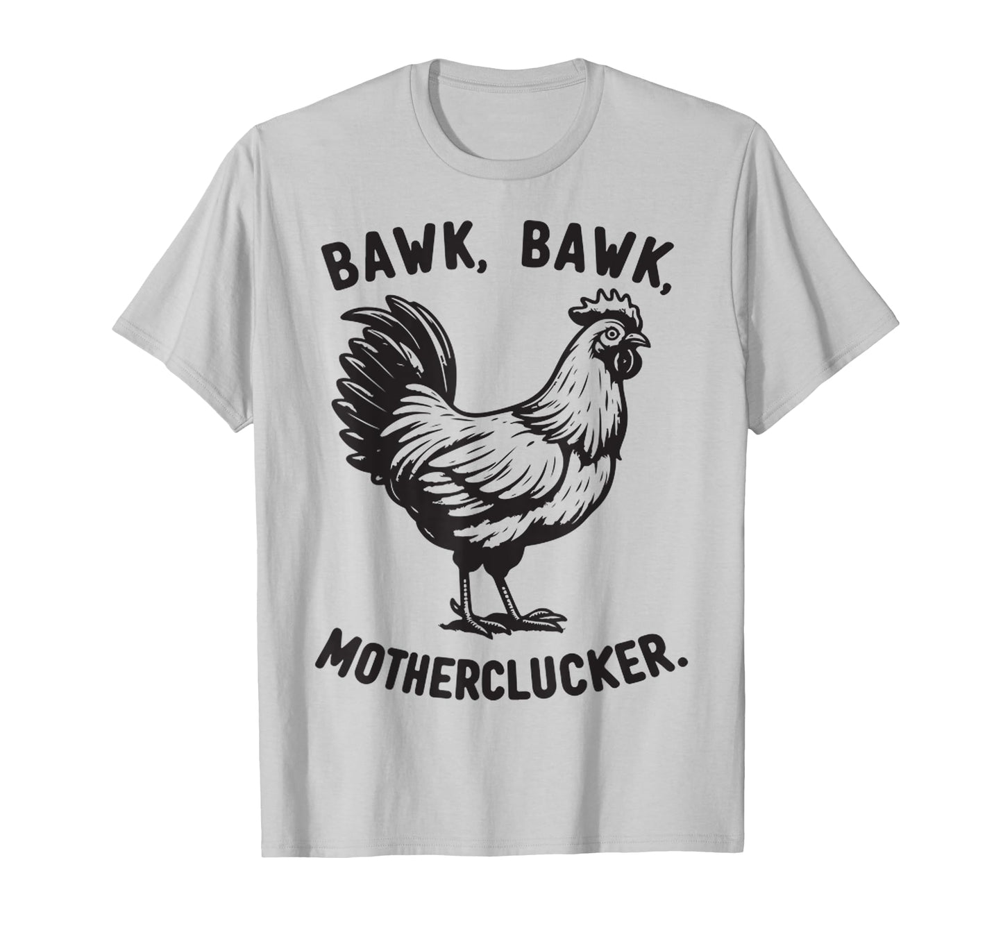 Chicken Bawk, Mother Clucker Funny Chicken Mom Chicken Dad T-Shirt
