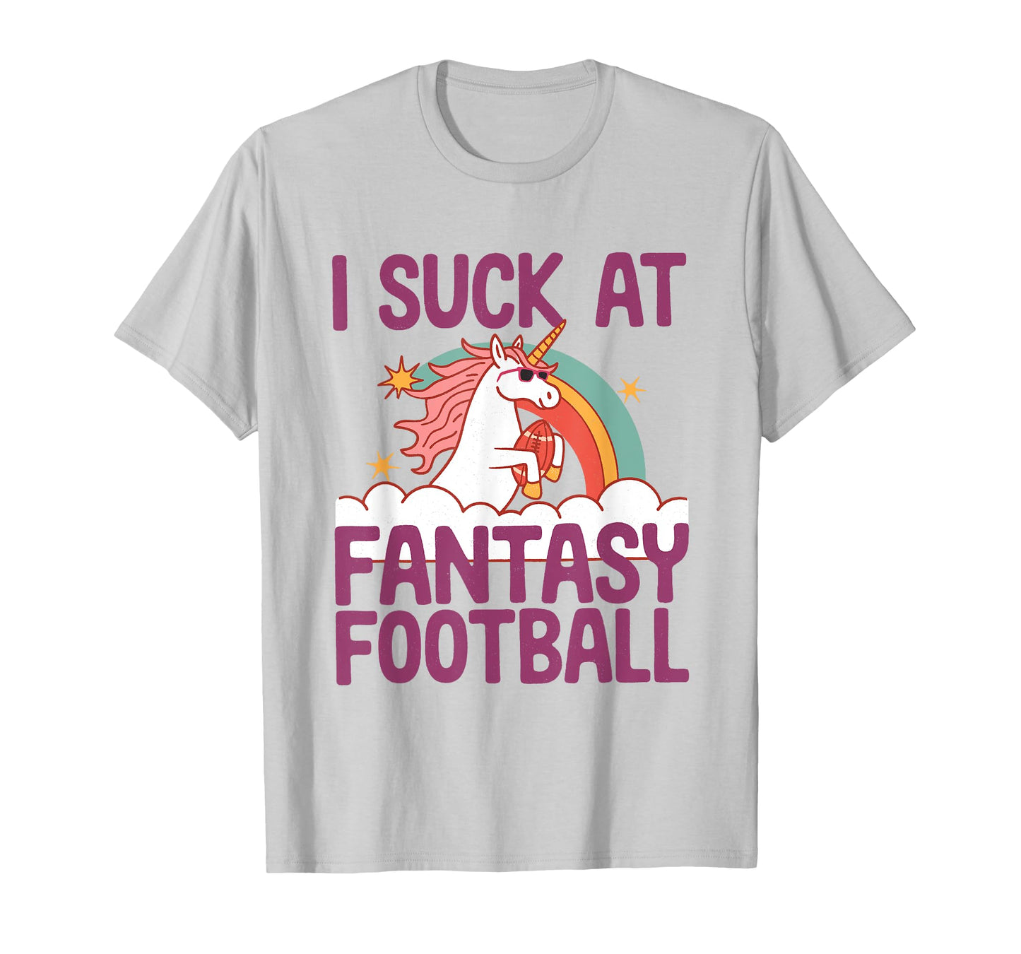 I Suck At Fantasy Football Funny Unicorn Loser Punishment T-Shirt