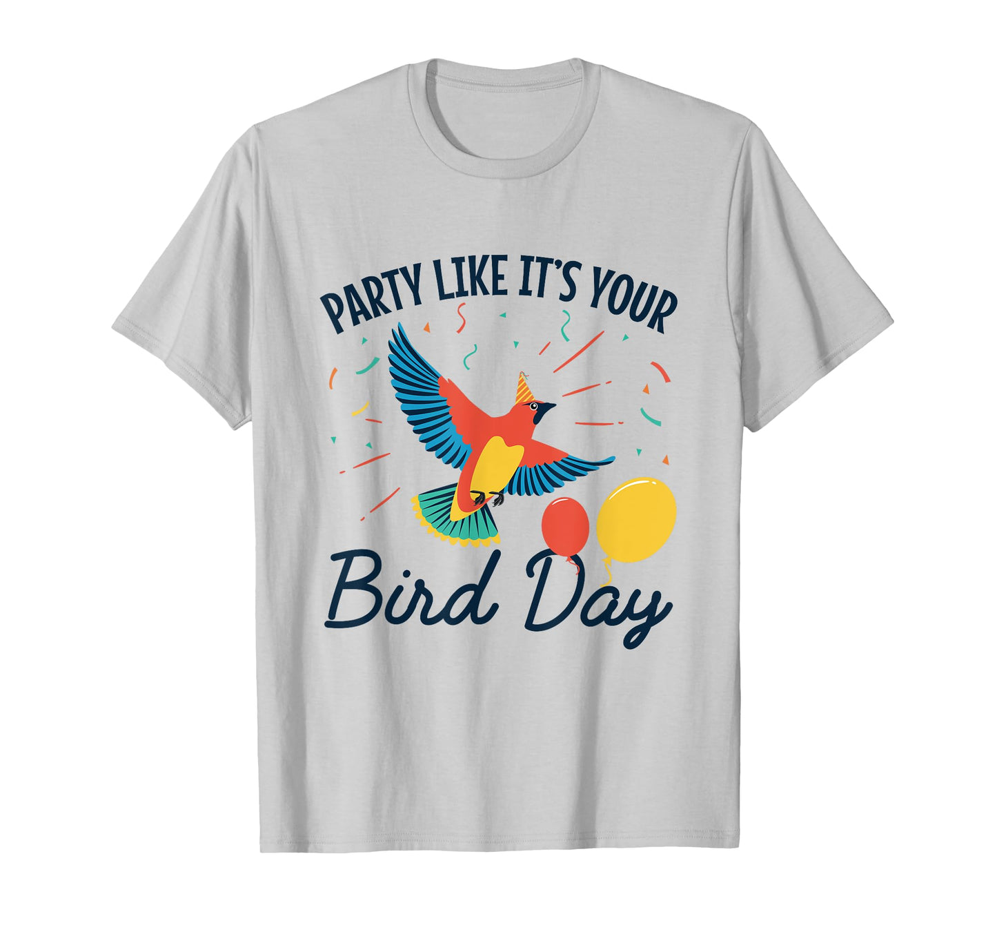 Happy Birthday Funny Party Like It's Your Bird Day T-Shirt