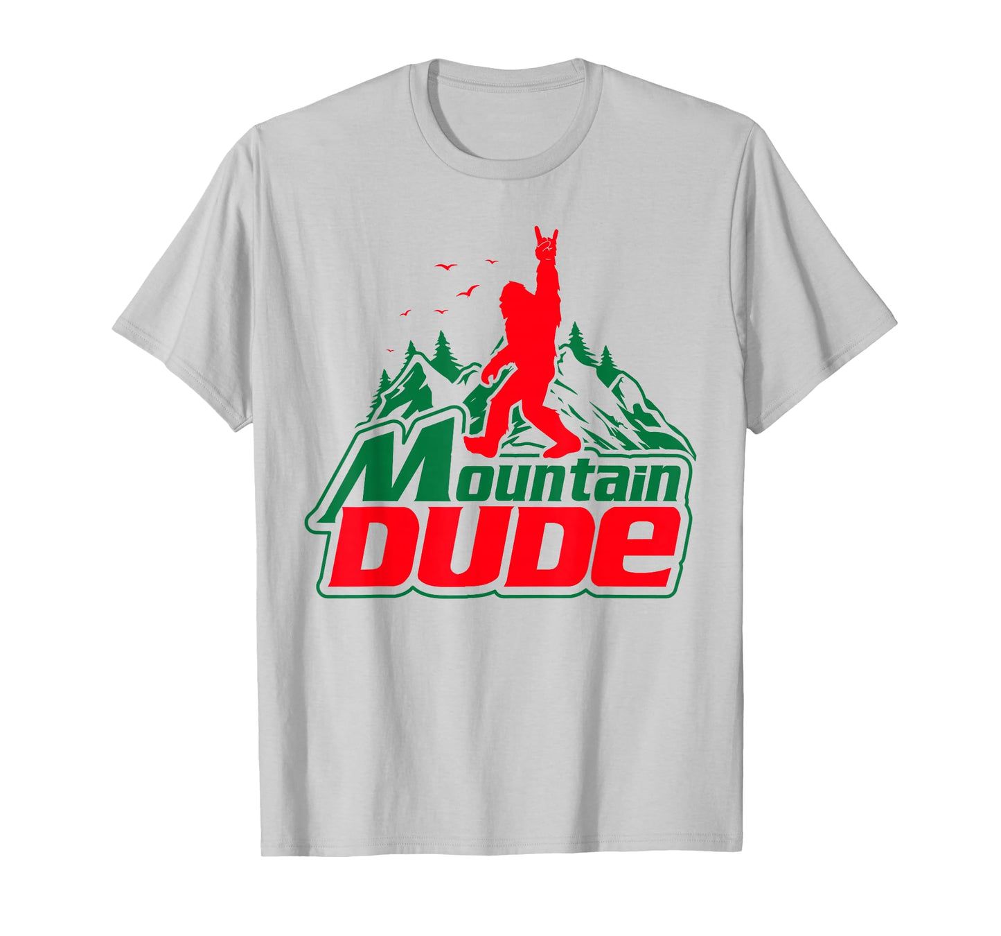 Mountain Dude Funny Bigfoot Sasquatch Hiking Gifts Men Women T-Shirt