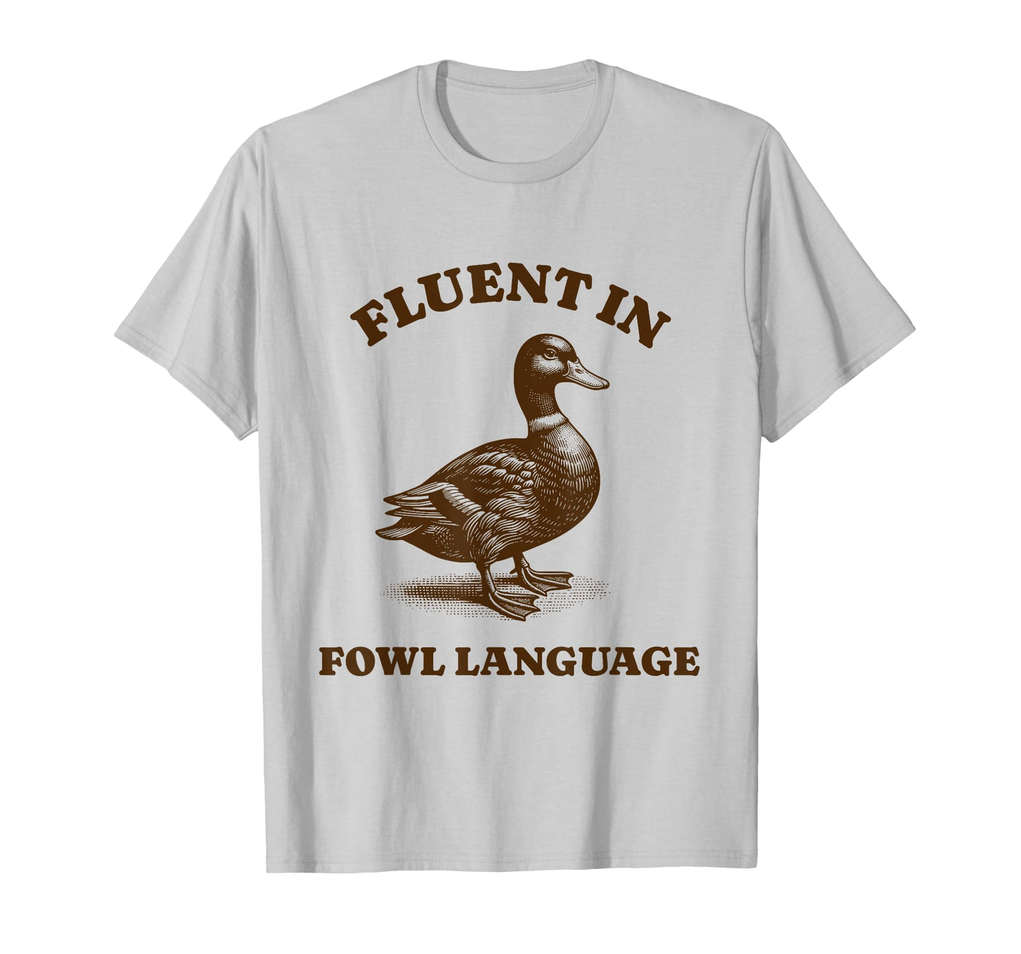 Funny Sarcastic Fluent In Fowl Language Duck Lover T-Shirt