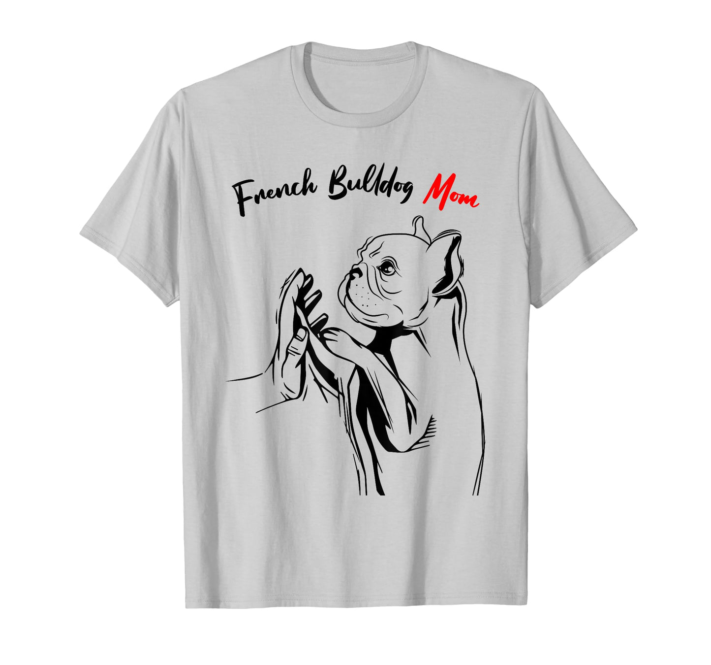 French Bulldog Mama Frenchie Mom Female T-Shirt